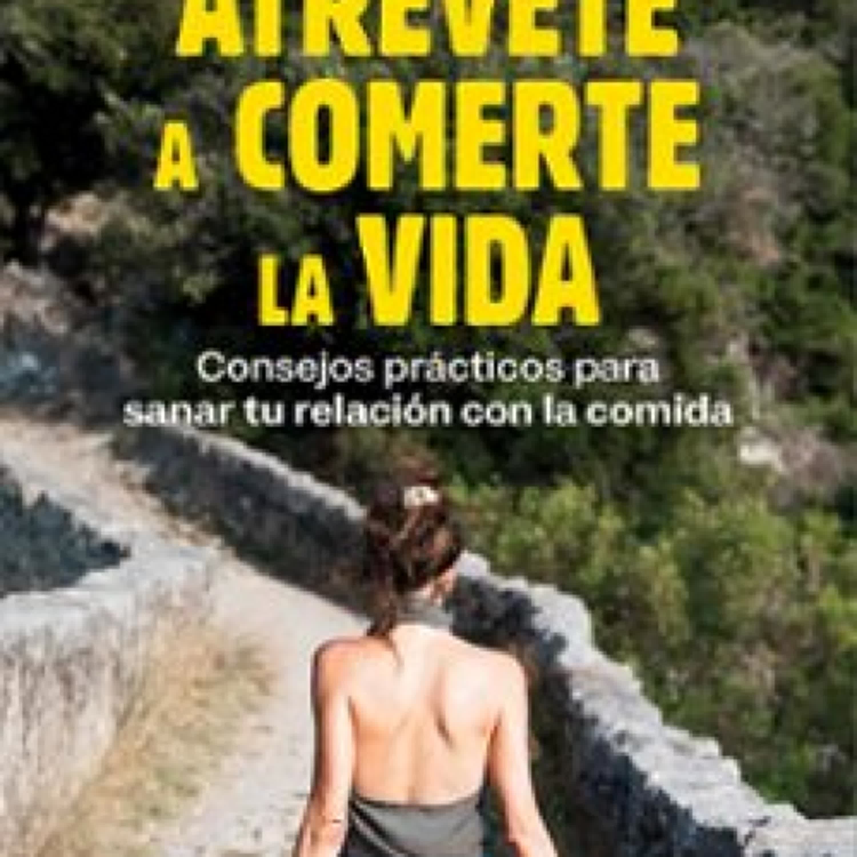 Descargar ATRÉVETE A COMERTE LA VIDA Miriam Salinas Gascón Gratis - EPUB, PDF y MOBI
