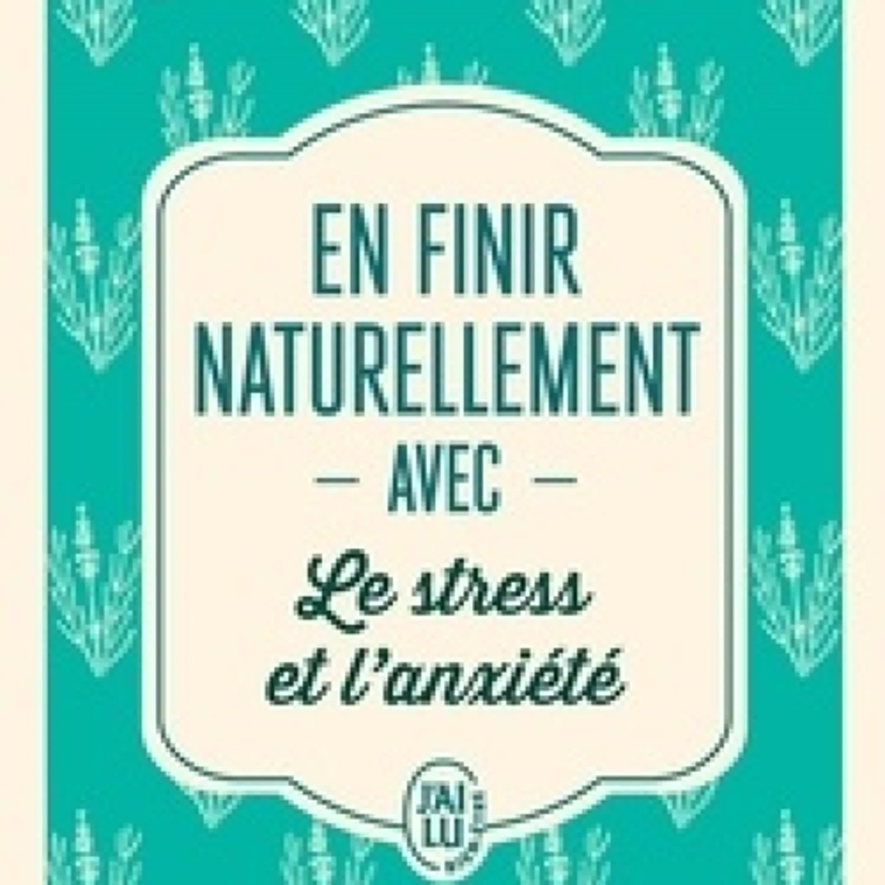 [Pdf/ePub] En finir naturellement avec le stress et l'anxiété par Loïc Ternisien téléchargement ebook