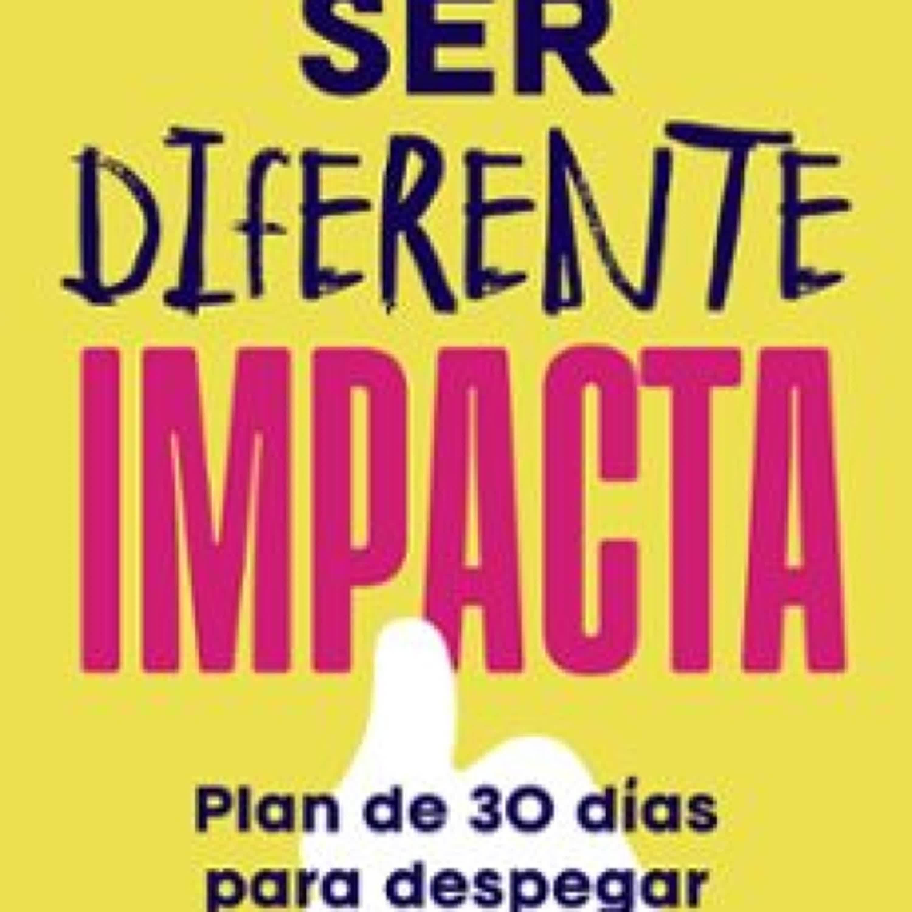 SER DIFERENTE IMPACTA leer pdf