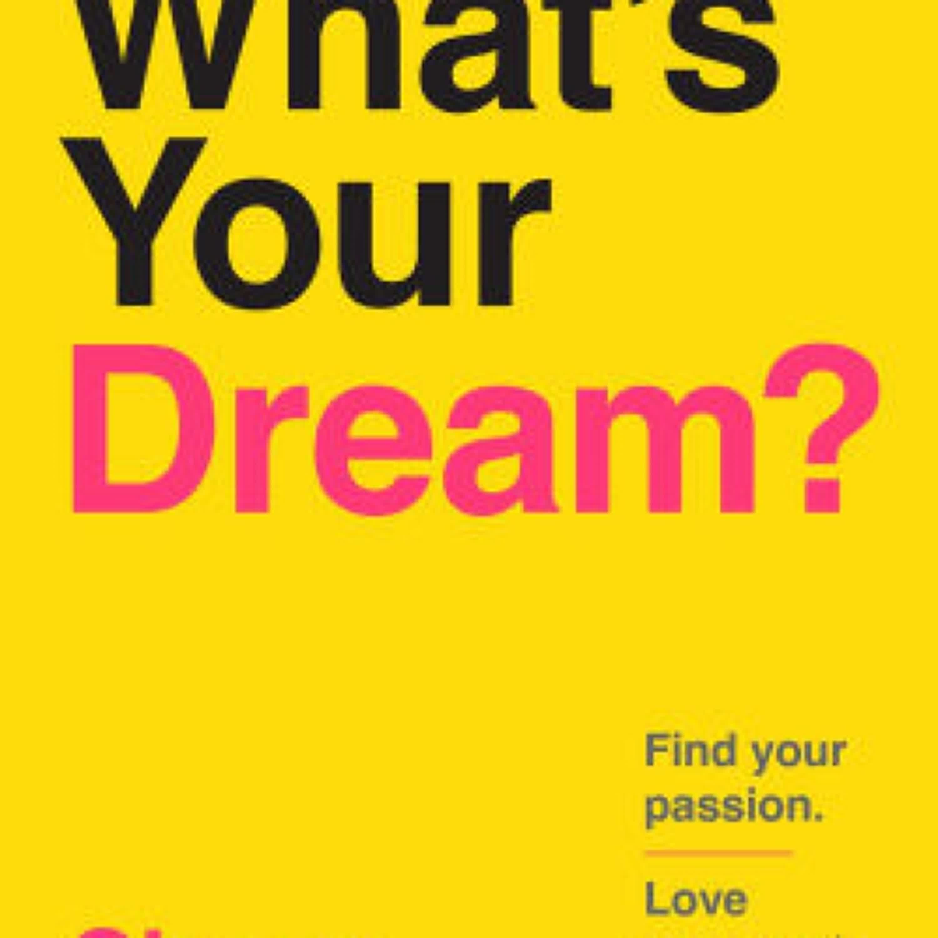 [PDF/Kindle] What's Your Dream?: Find Your Passion. Love Your Work. Build a Richer Life. by Simon Squibb