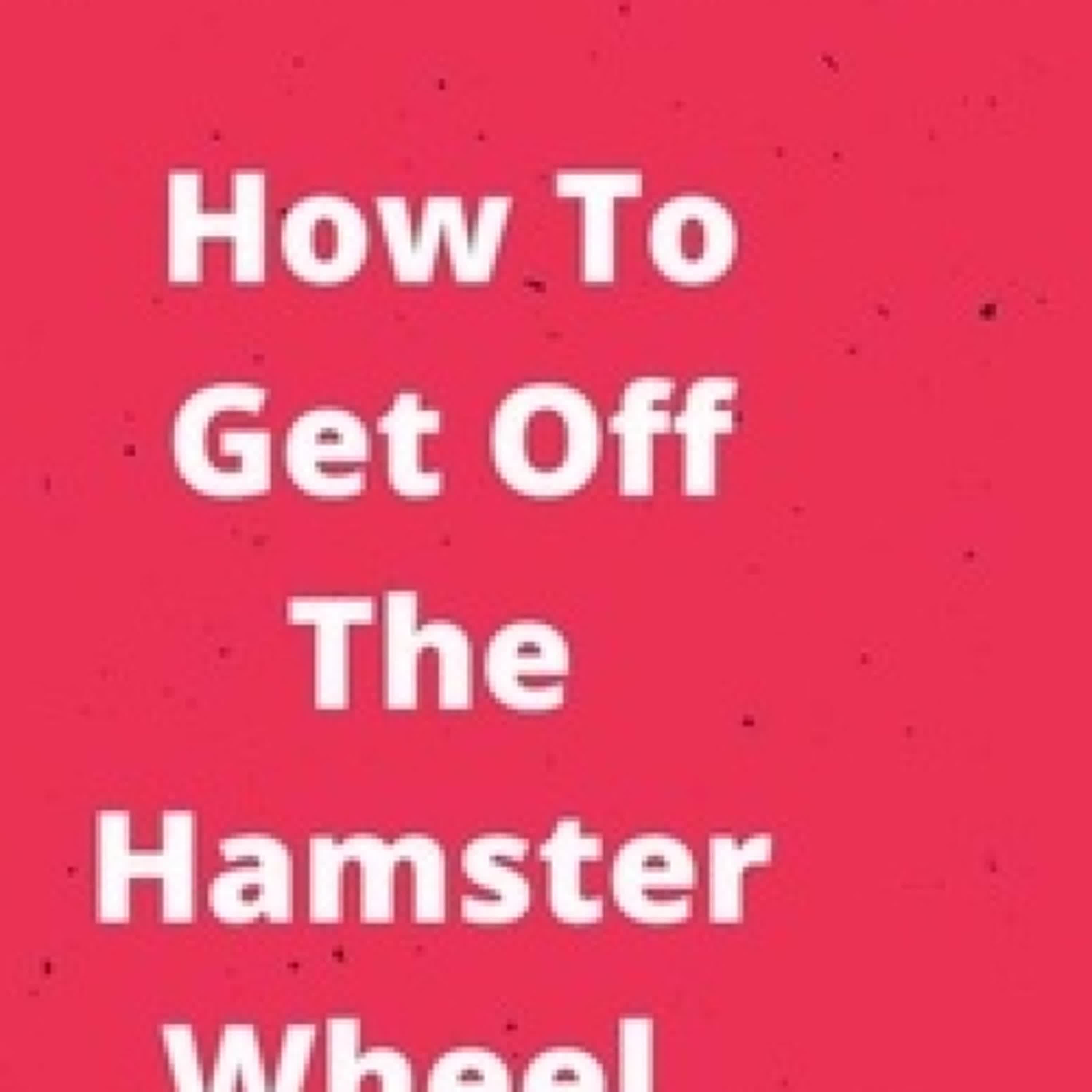 TÉLÉCHARGER [PDF] {EPUB} How To Get Off The Hamster Wheel