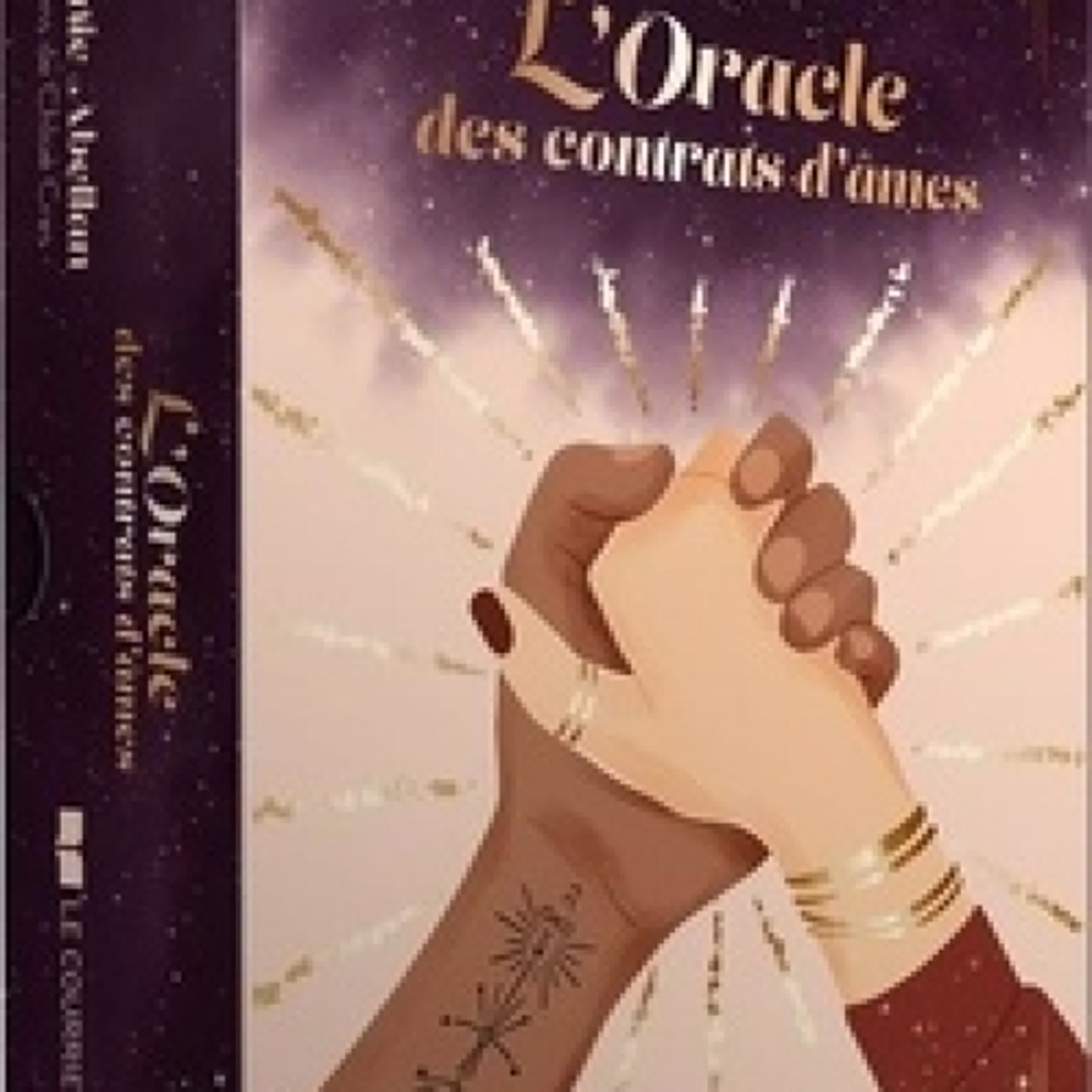 TÉLÉCHARGEMENTS L'Oracle des contrats d'âmes  - Comprendre et débloquer vos relations amoureuses