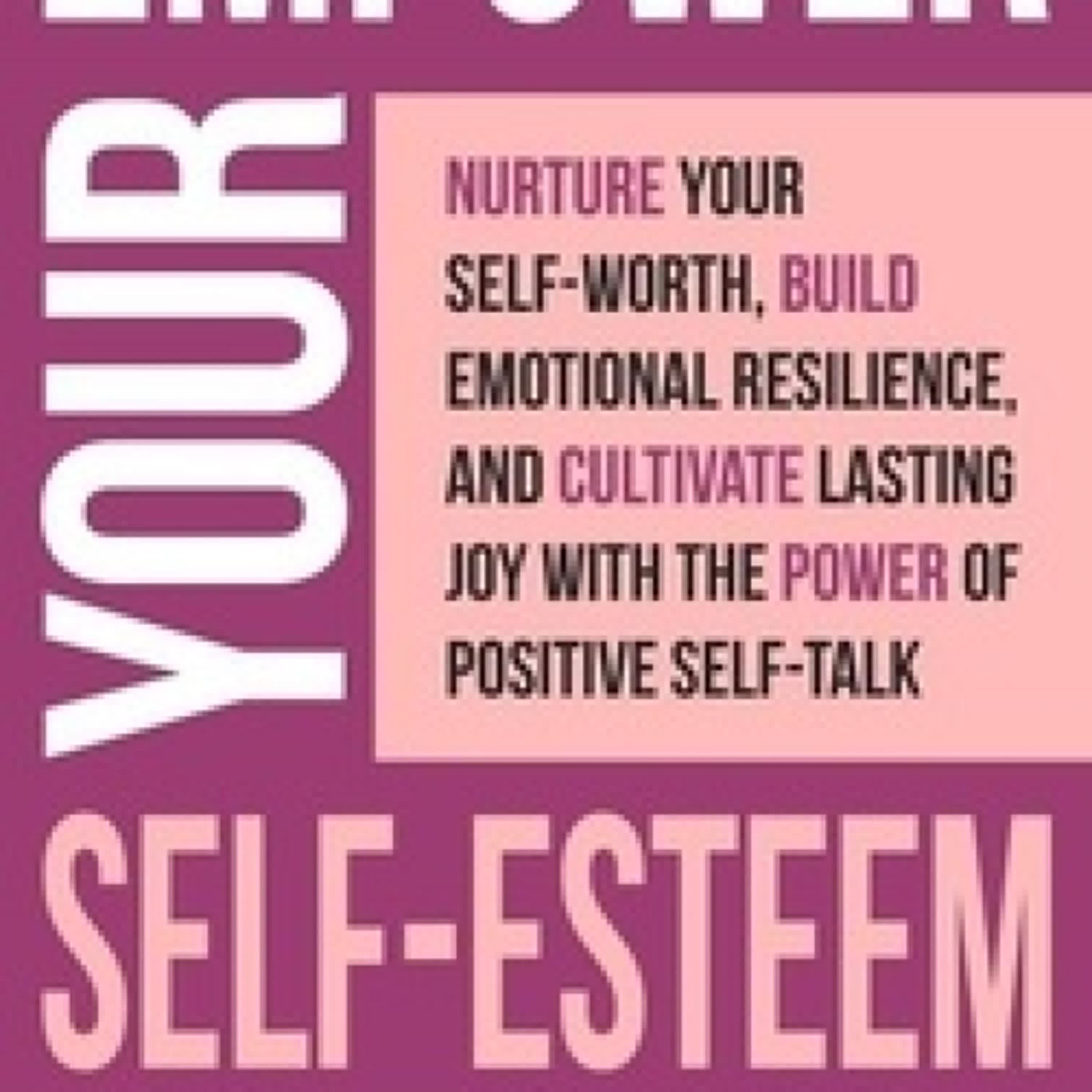 [Pdf/ePub] Empower Your Self-Esteem: Nurture Your Self-Worth, Build Emotional Resilience, and Cultivate Lasting Joy with the Power of Positive Self-Talk - Pathways to Mastery Series, #12 par Scott Allan téléchargement ebook