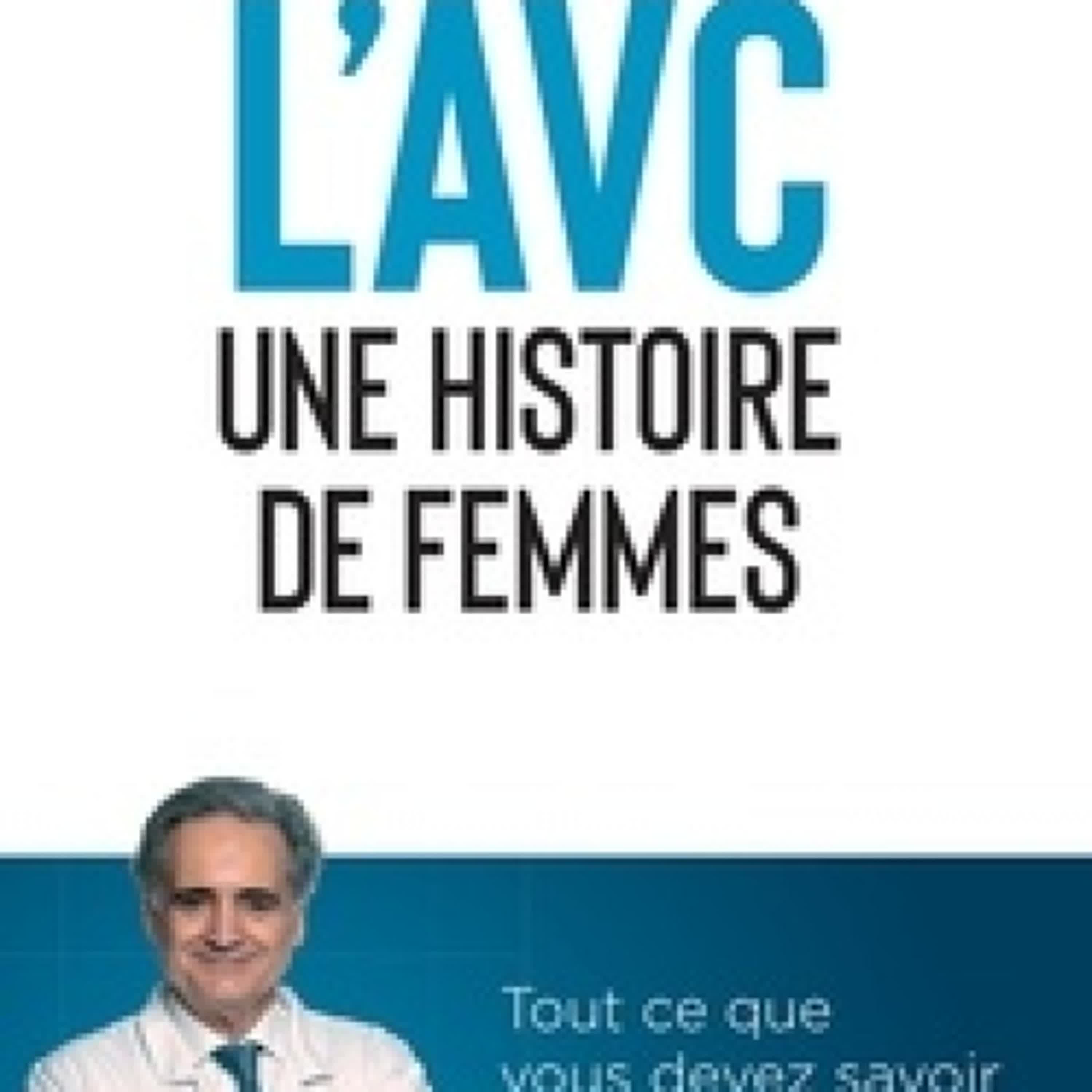 Lecture en ligne Ebook L'AVC une histoire de femmes - Tout ce que vous devez savoir pour l éviter