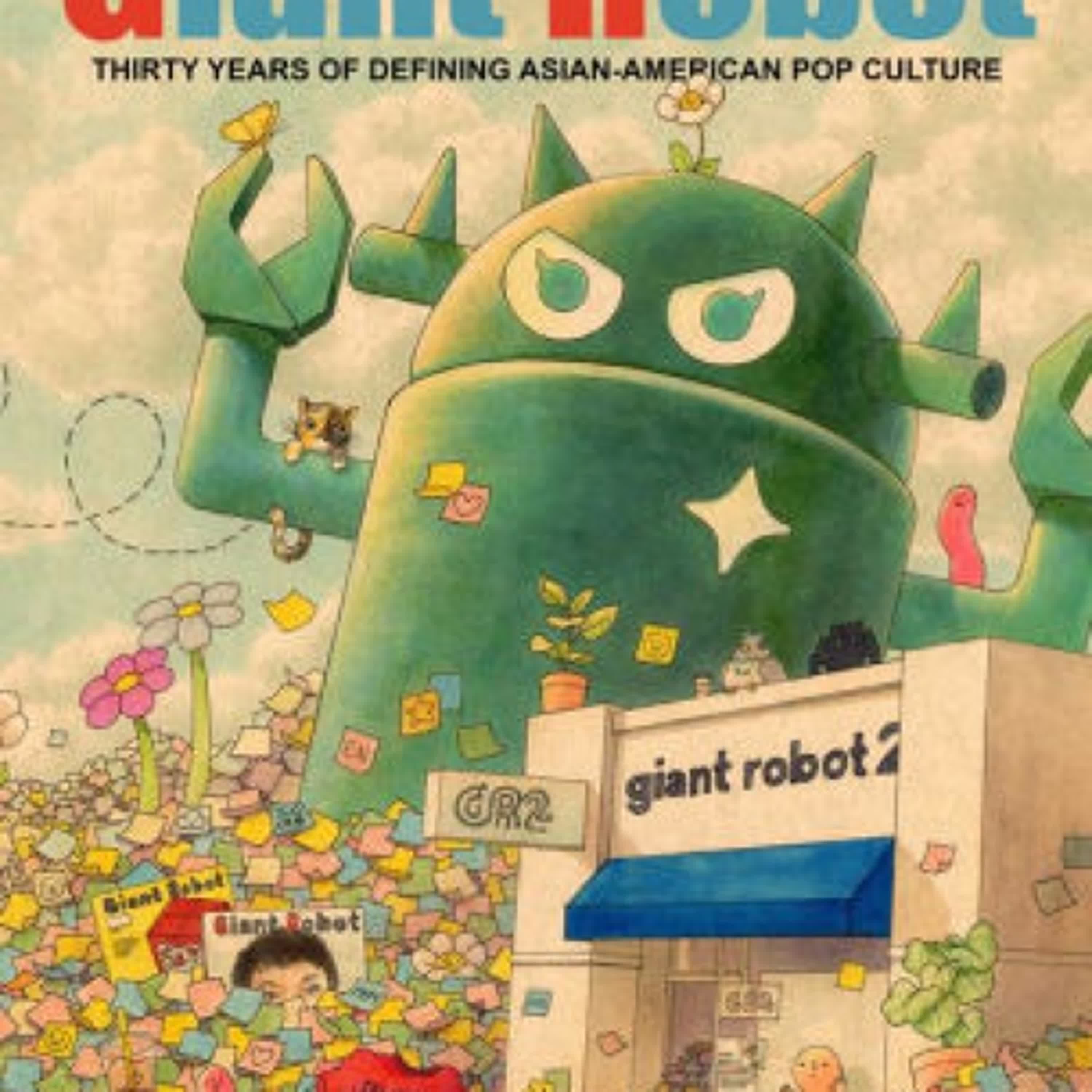 Read [pdf]> Giant Robot: Thirty Years of Defining Asian American Pop Culture by Eric Nakamura