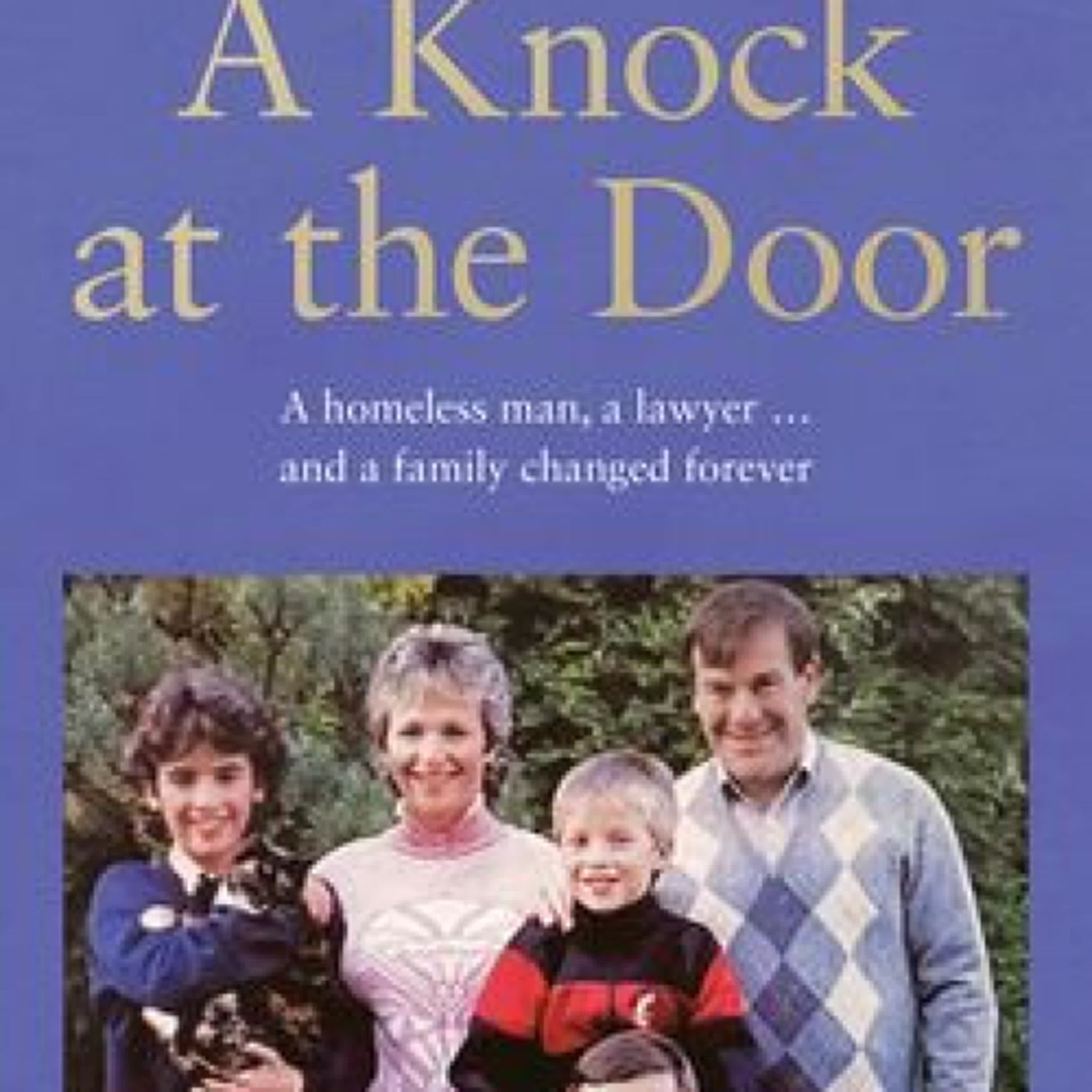 PDF [Download] A Knock at the Door: A homeless man, a lawyer . . . and a family changed forever by Rob Parsons