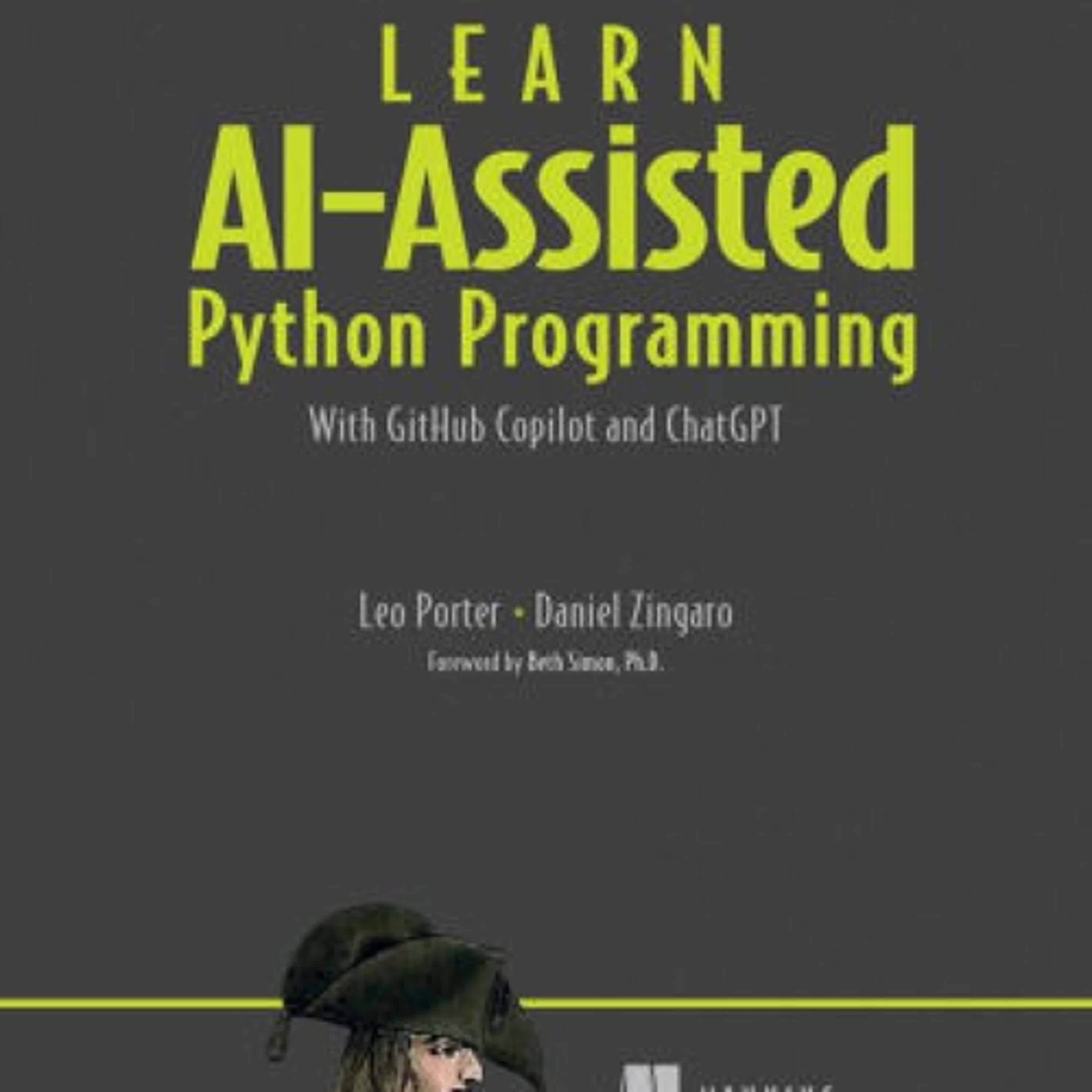 PDF [DOWNLOAD] Learn AI-assisted Python Programming: With GitHub Copilot and ChatGPT by Leo Porter, Daniel Zingaro on Iphone