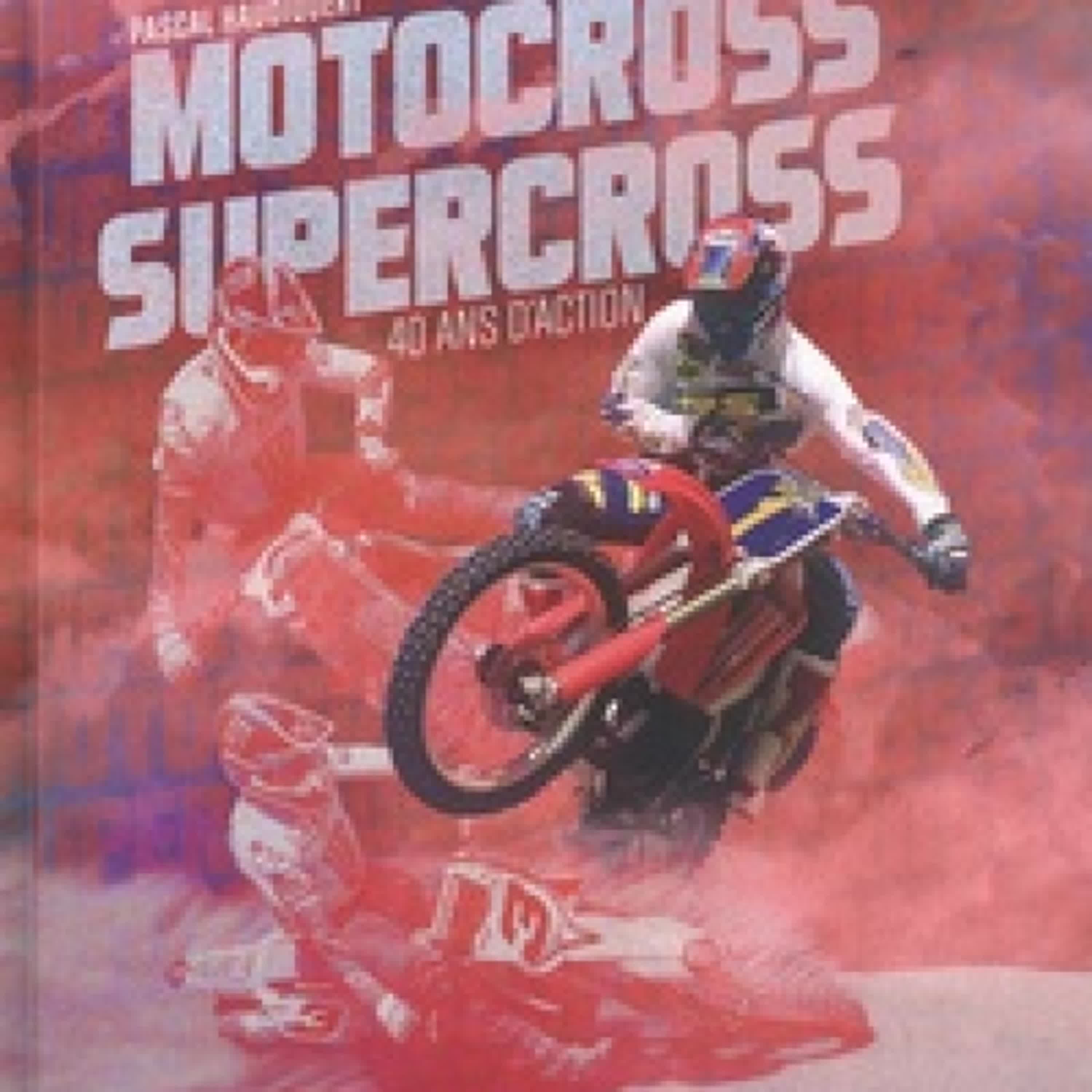 Lecture en ligne Ebook Motocross Supercross - 40 ans d'action