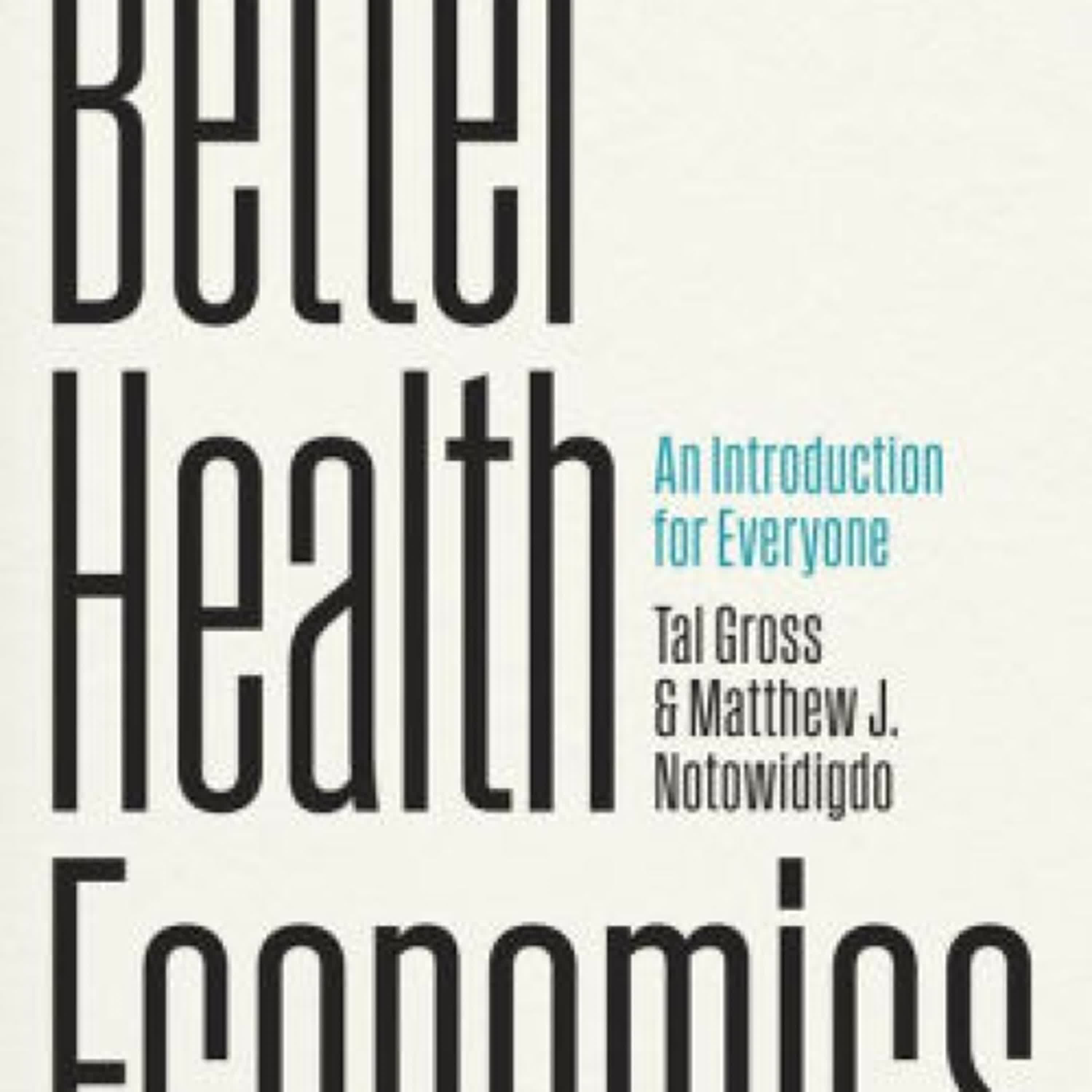 {pdf download} Better Health Economics: An Introduction for Everyone by Tal Gross, Matthew J. Notowidigdo