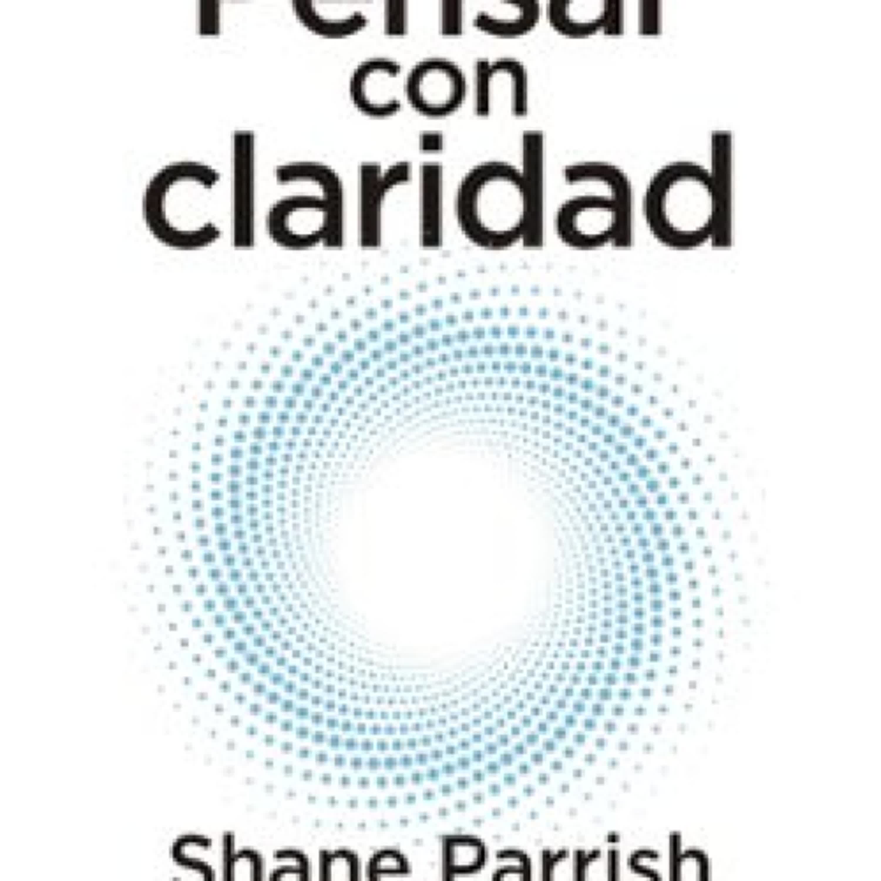 Descargar ebook PENSAR CON CLARIDAD | Descarga Libros Gratis (PDF - EPUB)