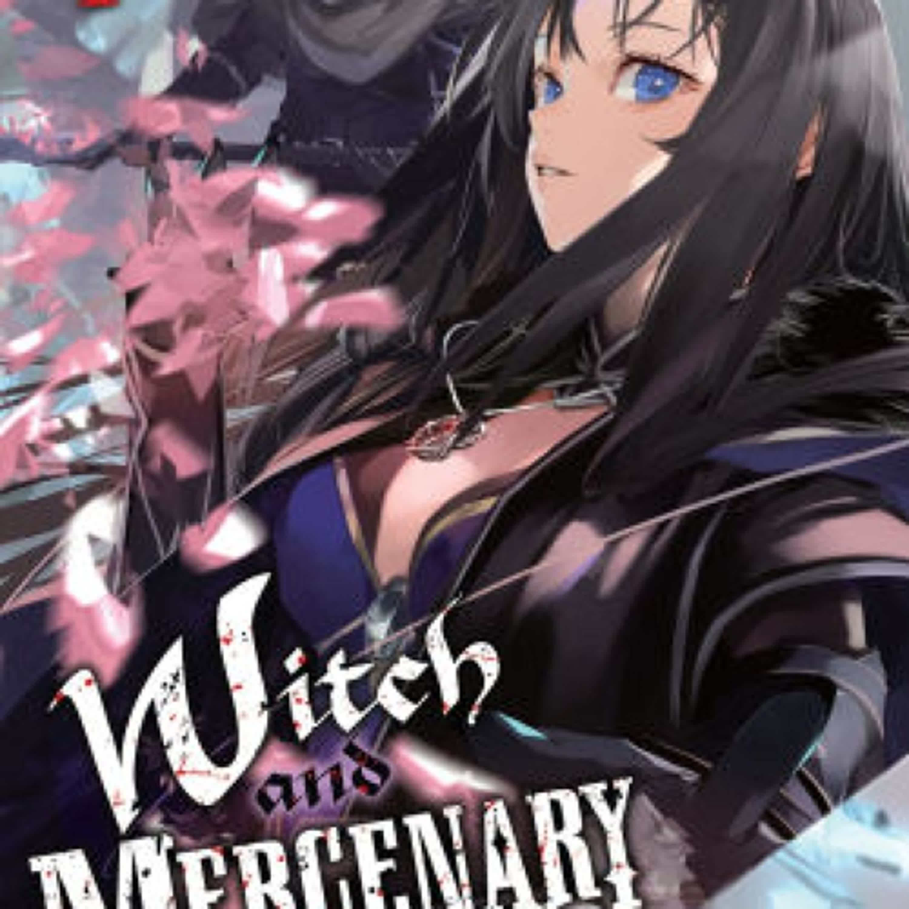 Read online: Witch and Mercenary (Light Novel) Vol. 1 by Chohokiteki Kaeru, Kanase Bench