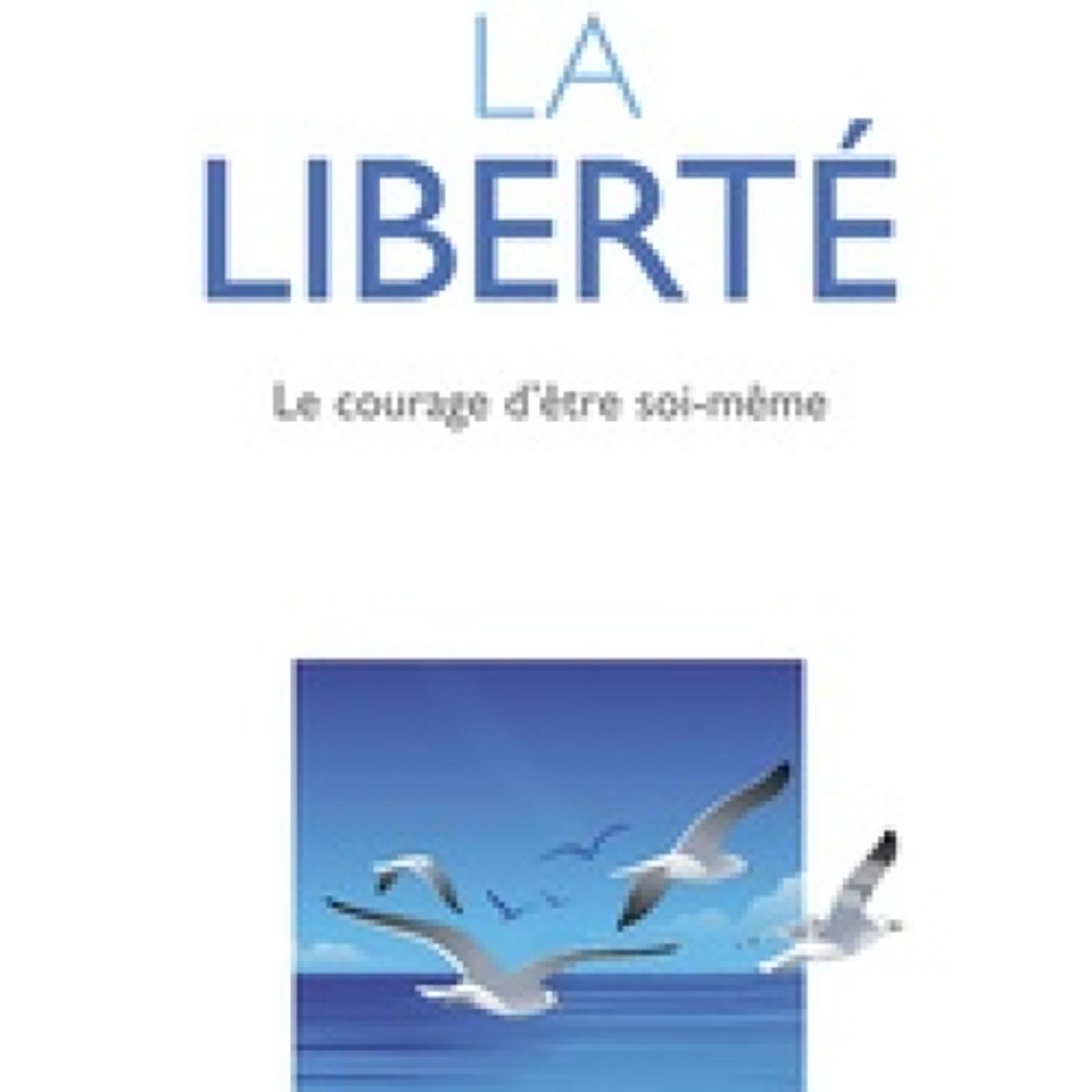 [PDF] La liberté  - Le courage d'être soi-même téléchargement