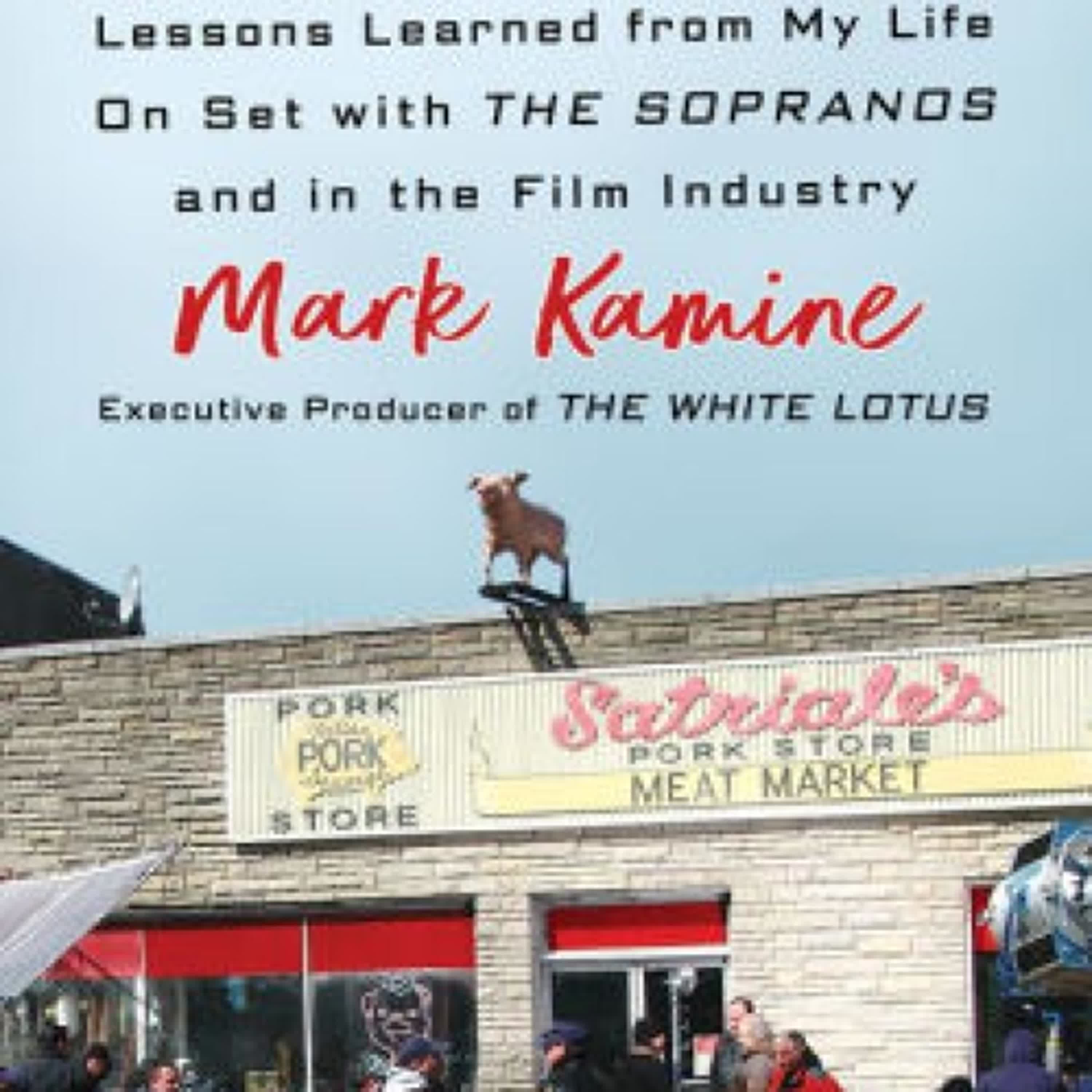 {epub download} On Locations: Lessons Learned from My Life On Set with The Sopranos and in the Film Industry by MARK KAMINE, Mike White