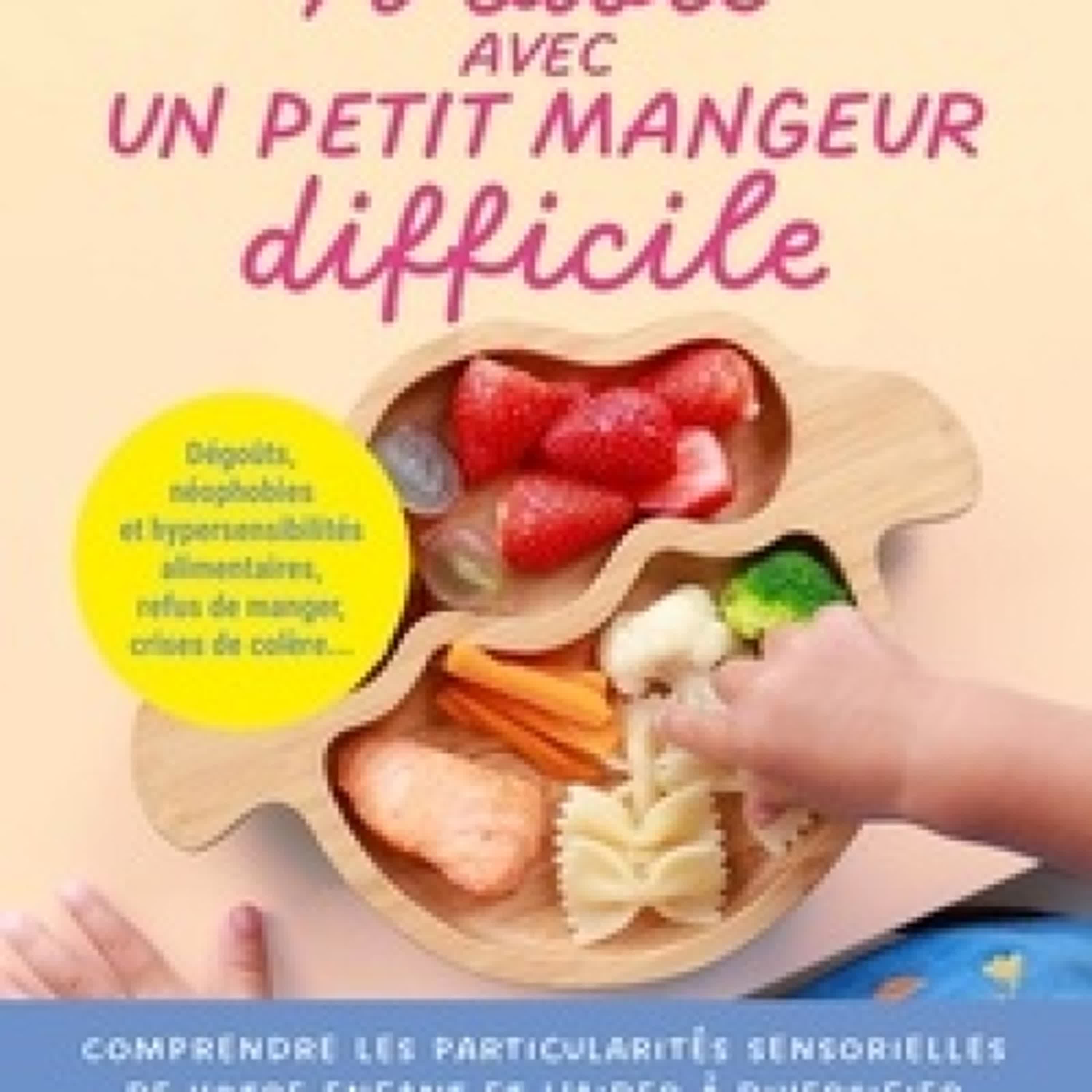 [PDF] A table avec un petit mangeur difficile - Dégoûts, néophobies et hypersensibiltés alimentaires, refus de manger, crises de colère... par Lara Dato, Suzanne Mouton-Odum, Ruth Goldfinger Golomb, Laurence Le Charpentier
