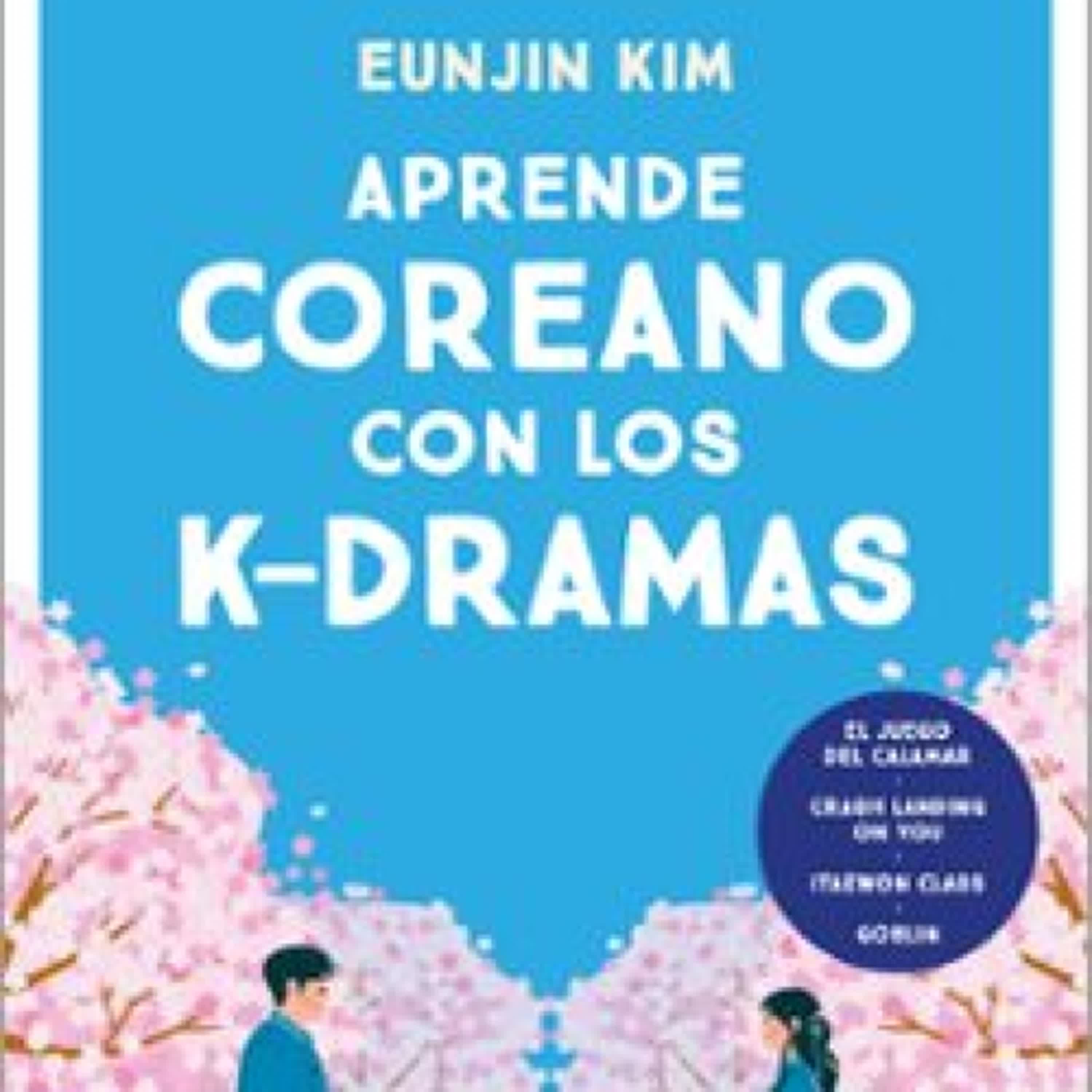 APRENDE COREANO CON LOS K-DRAMAS EBOOK | EUNJIN KIM | Descargar libro PDF EPUB