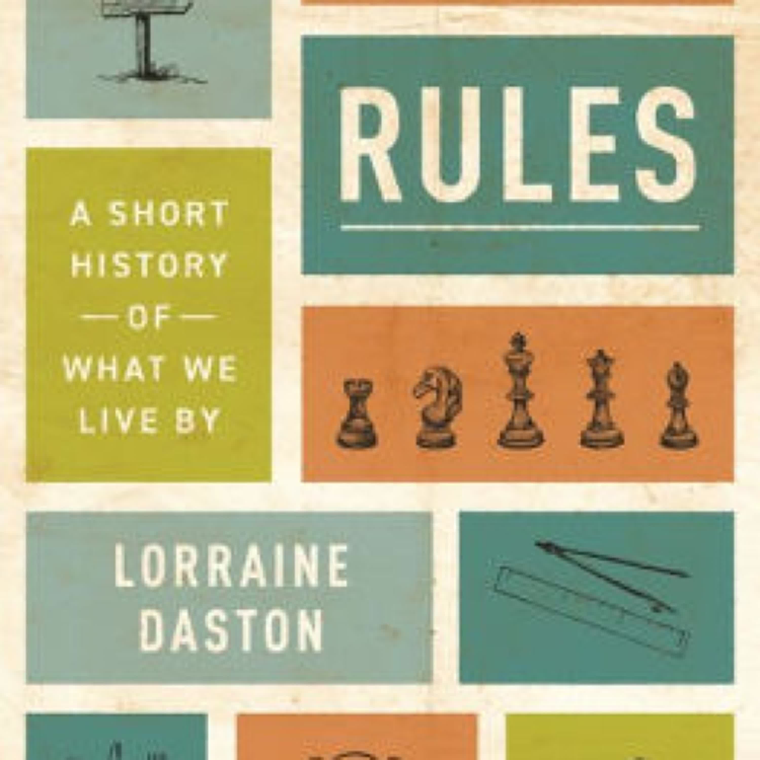Read [Pdf]> Rules: A Short History of What We Live By by Lorraine Daston