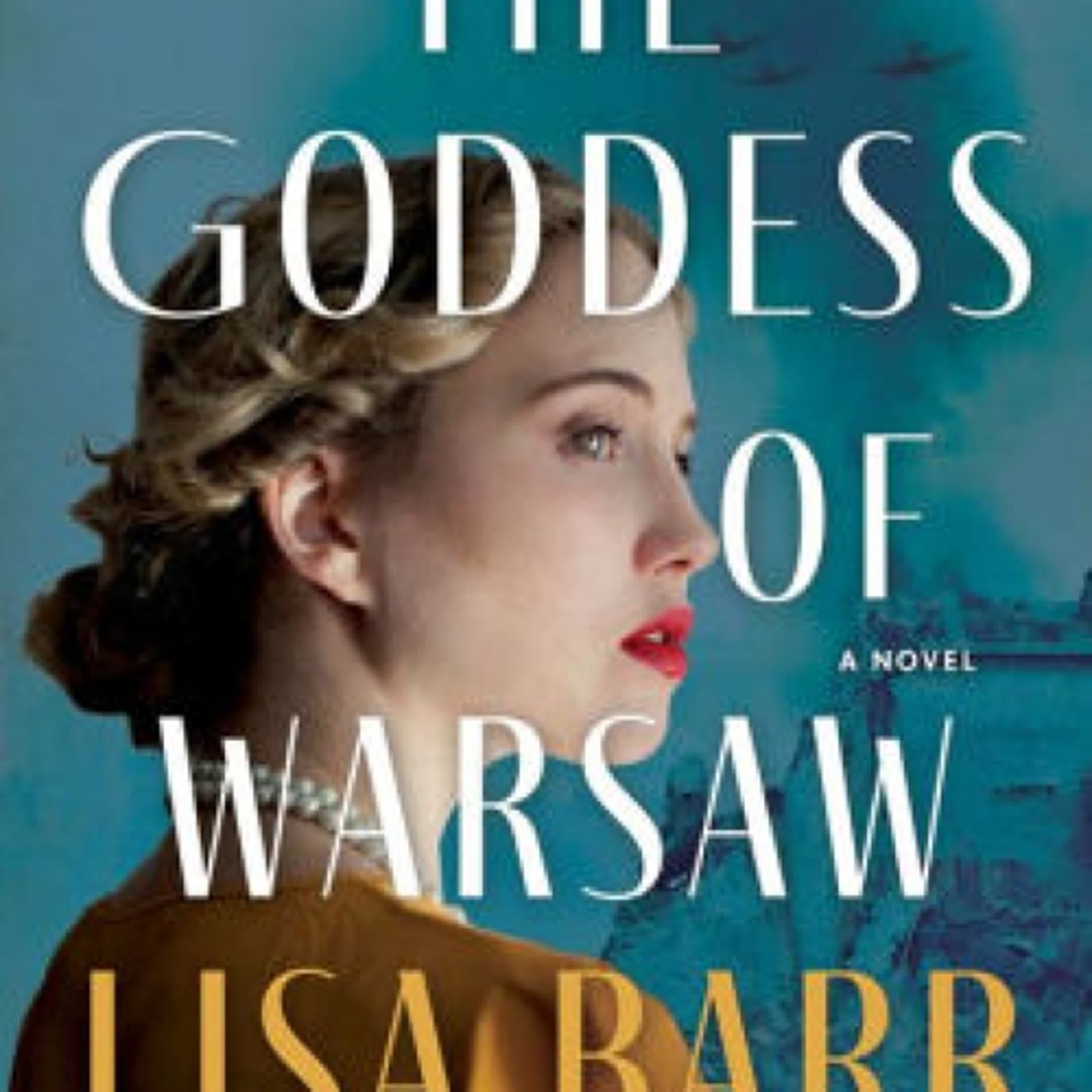 Read [pdf]> The Goddess of Warsaw: A Novel by Lisa Barr