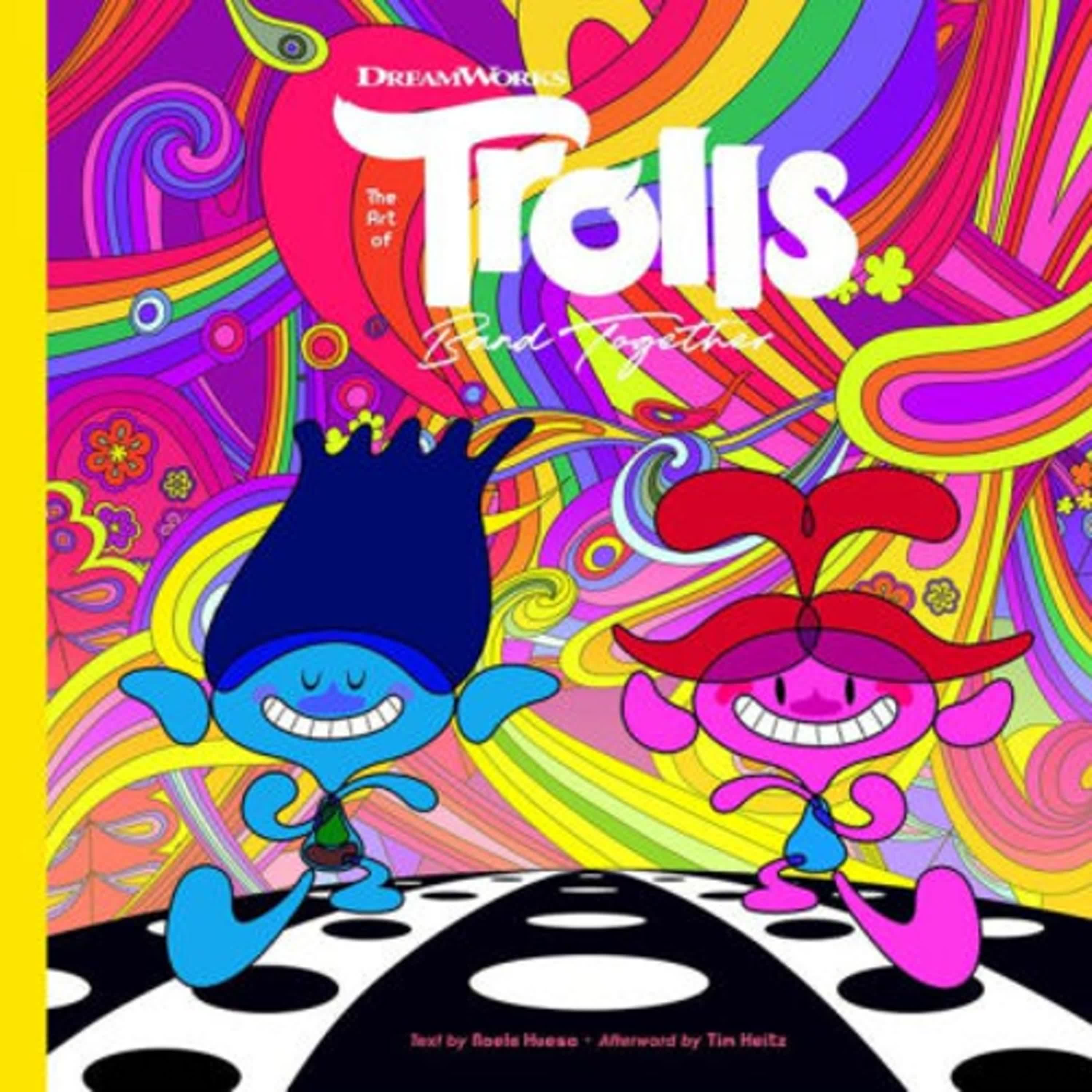 {pdf download} The Art of DreamWorks Trolls Band Together by Noela Hueso, Tim Heitz