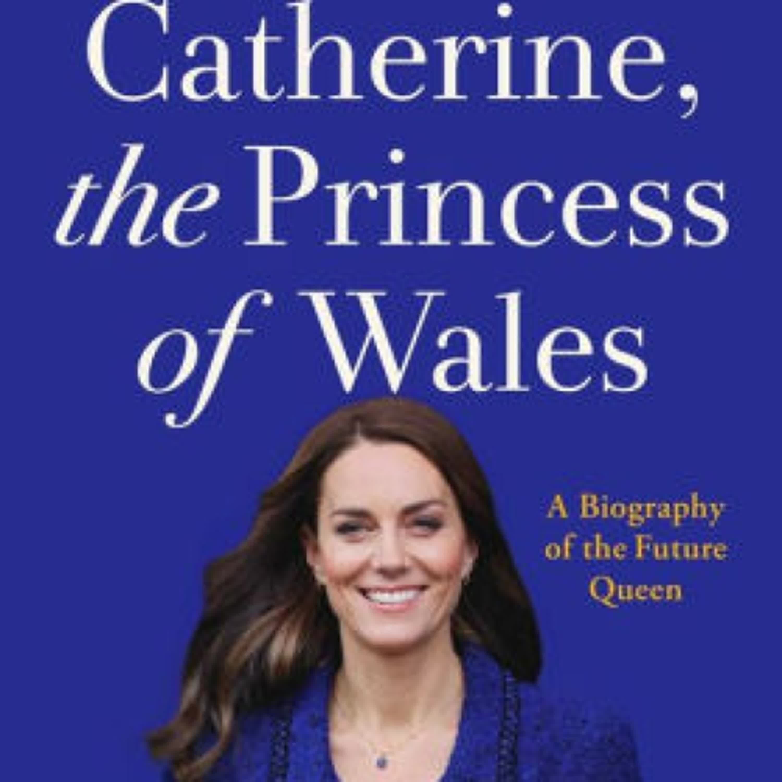 {pdf download} Catherine, the Princess of Wales: A Biography of the Future Queen by Robert Jobson