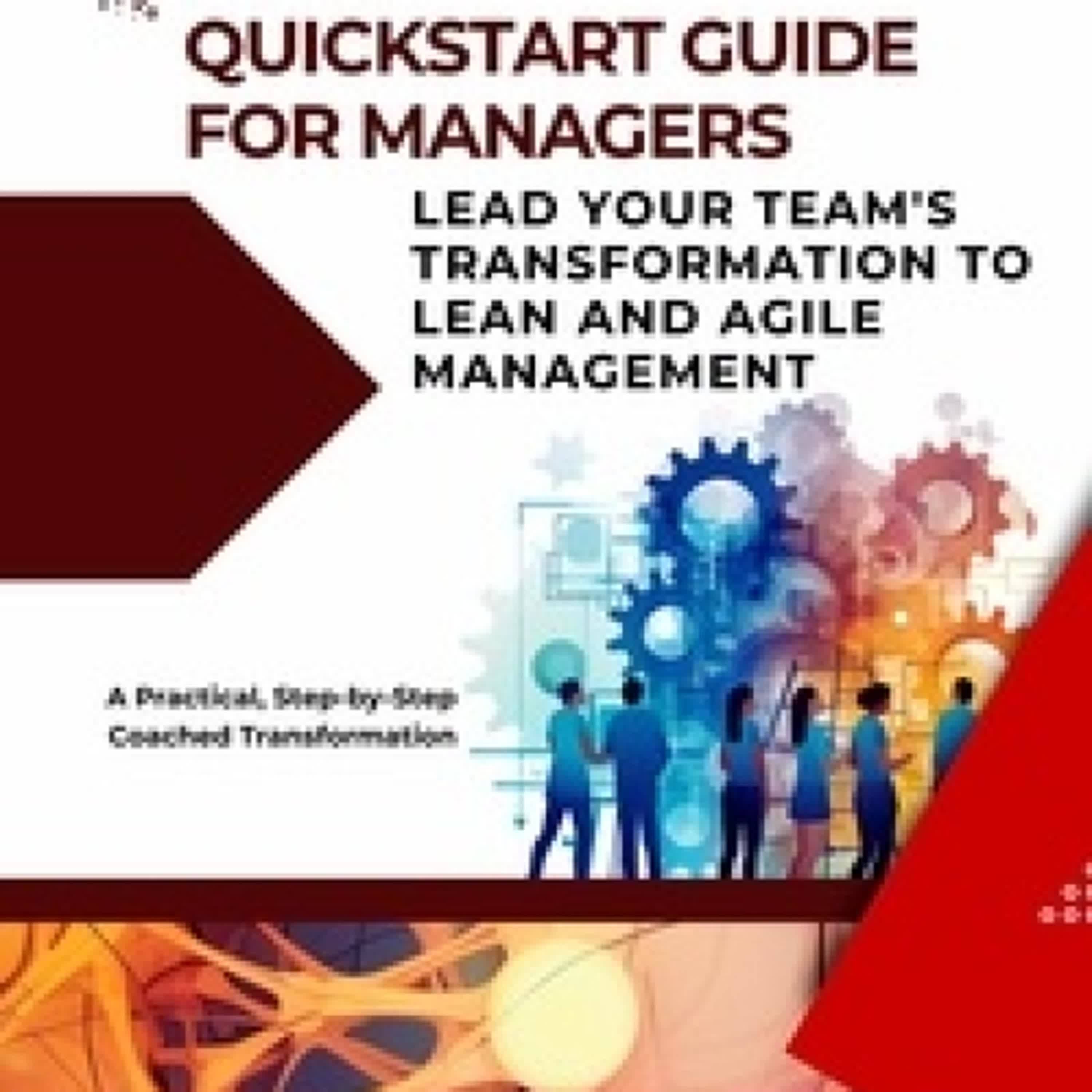 Télécharger PDF Agile Quickstart Guide for Managers: Lead Your Team's Transformation to Lean and Agile Management