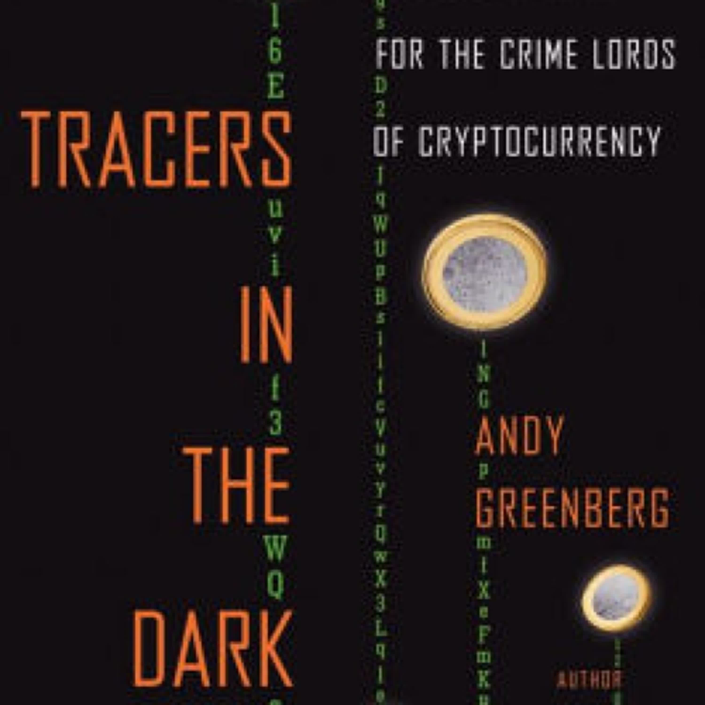 Read online: Tracers in the Dark: The Global Hunt for the Crime Lords of Cryptocurrency by Andy Greenberg