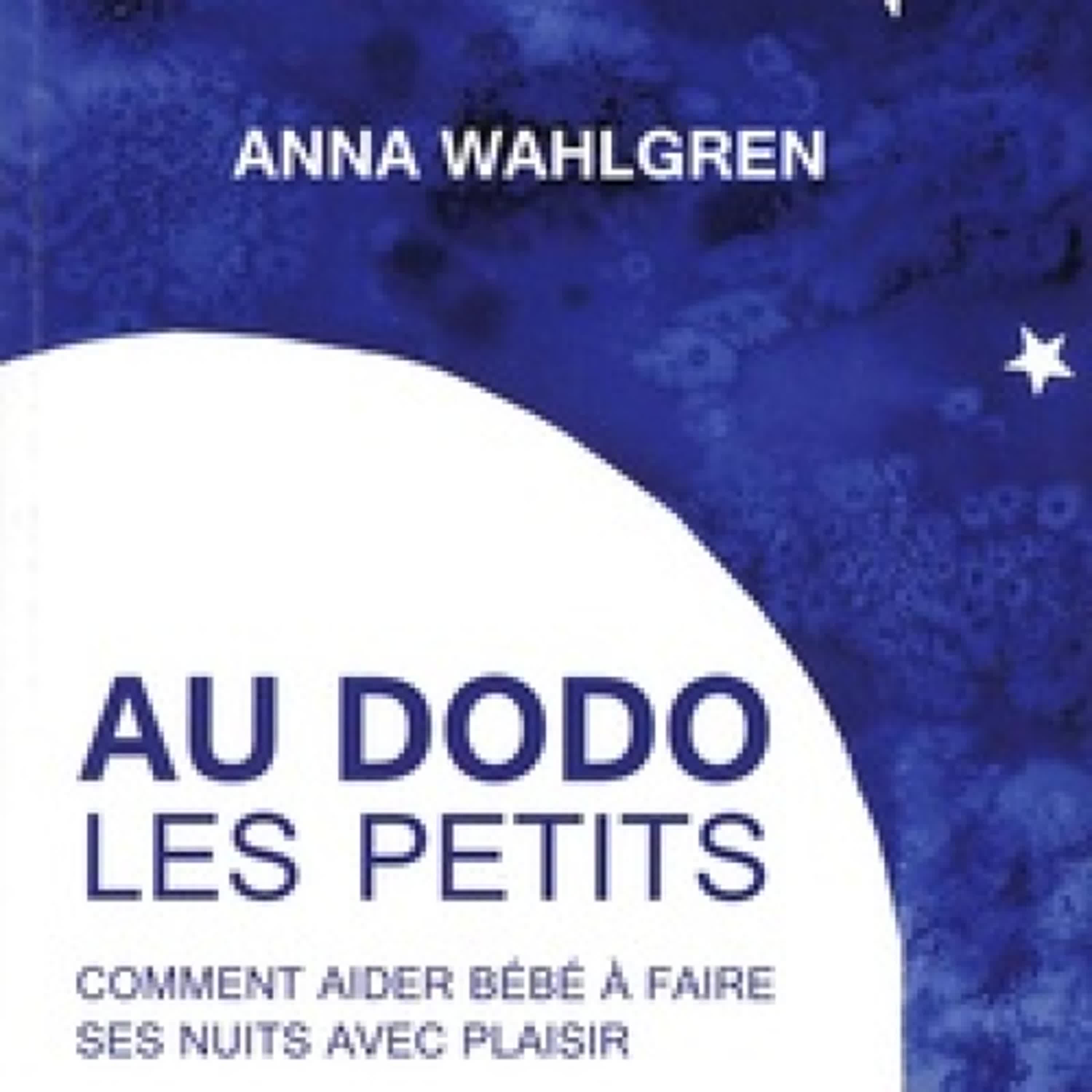 [PDF/Kindle] Au dodo les petits  - Comment aider bébé à faire ses nuits avec plaisir par Anna Wahlgren