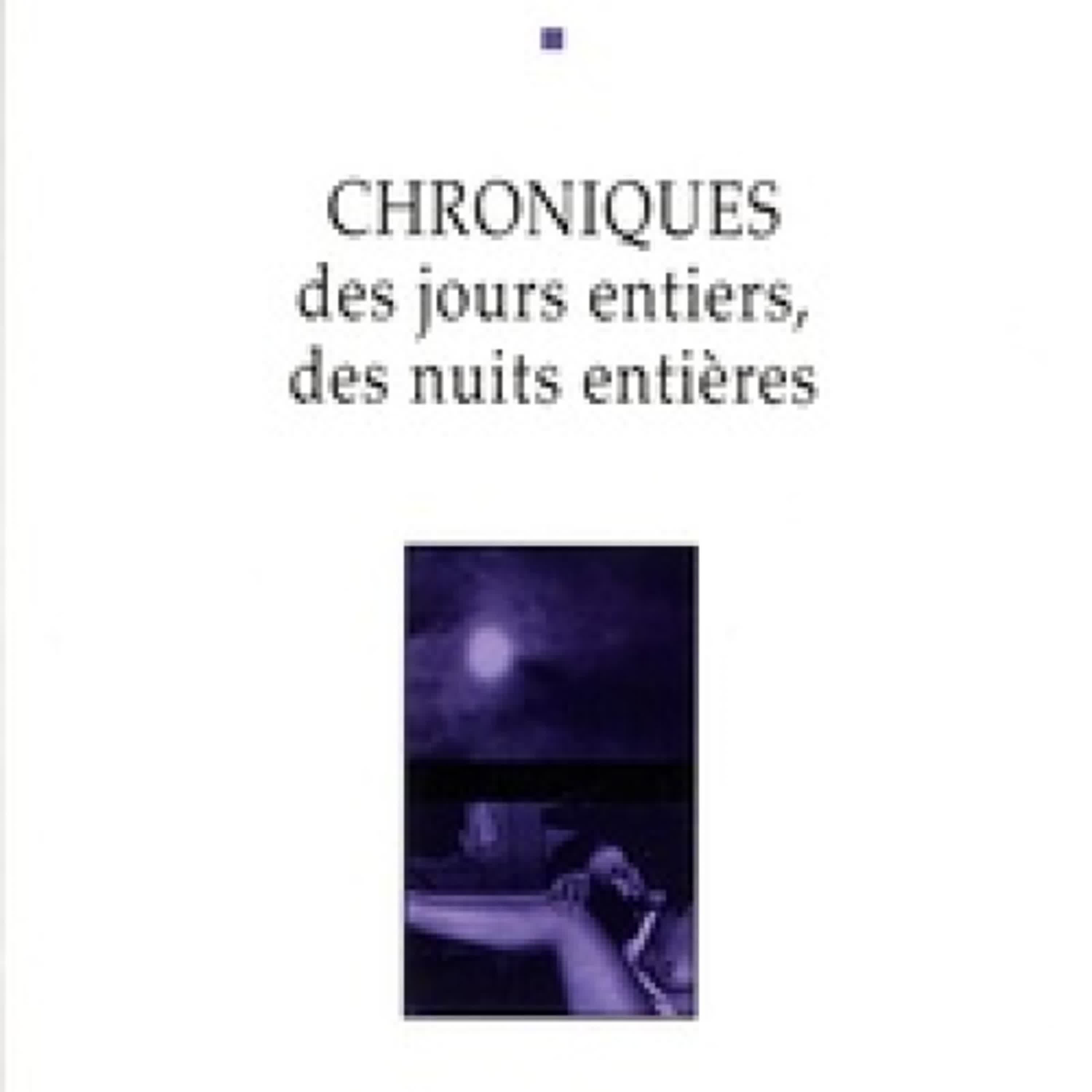 {téléchargement epub} Chroniques des jours entiers, des nuits entières