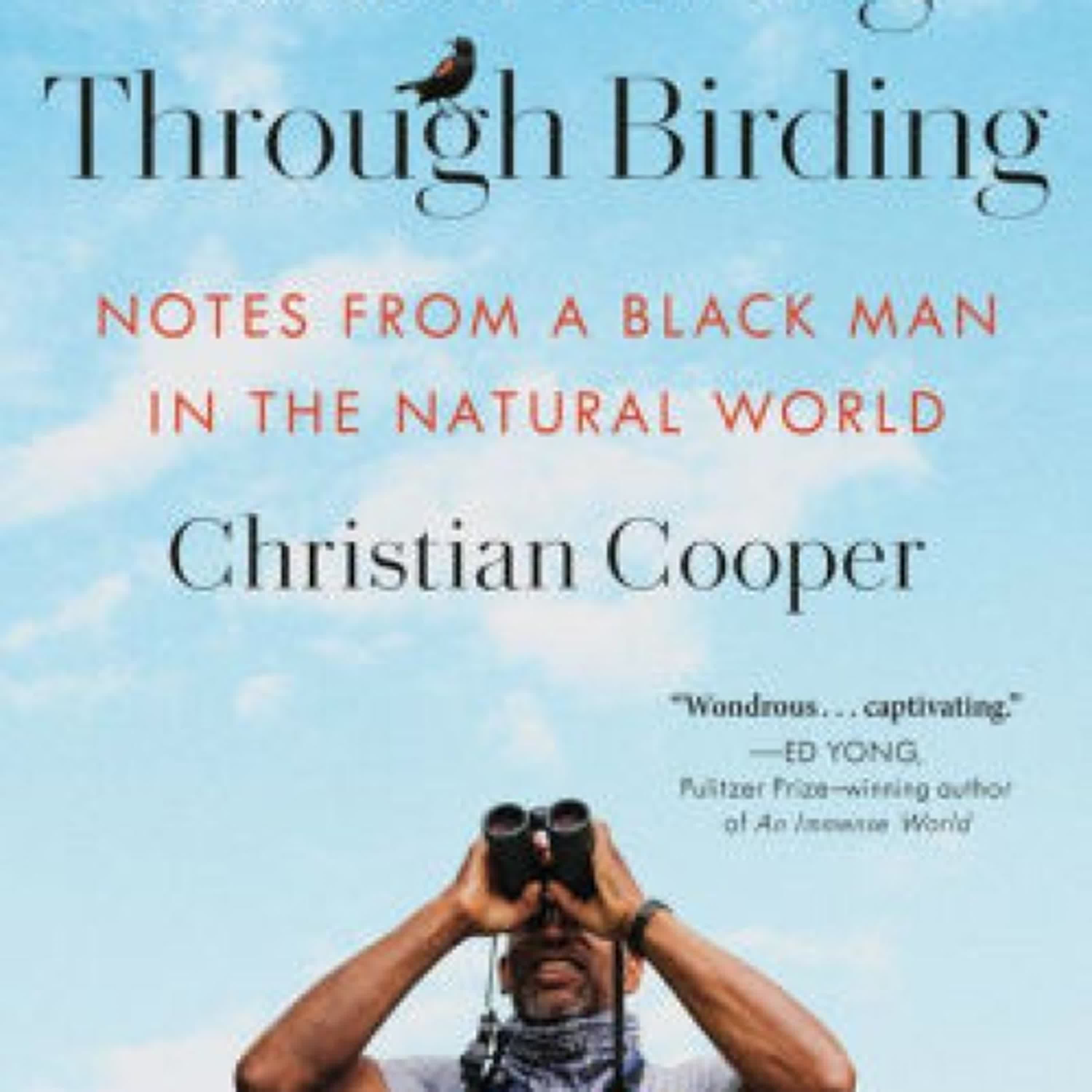 Read online: Better Living Through Birding: Notes from a Black Man in the Natural World by Christian Cooper