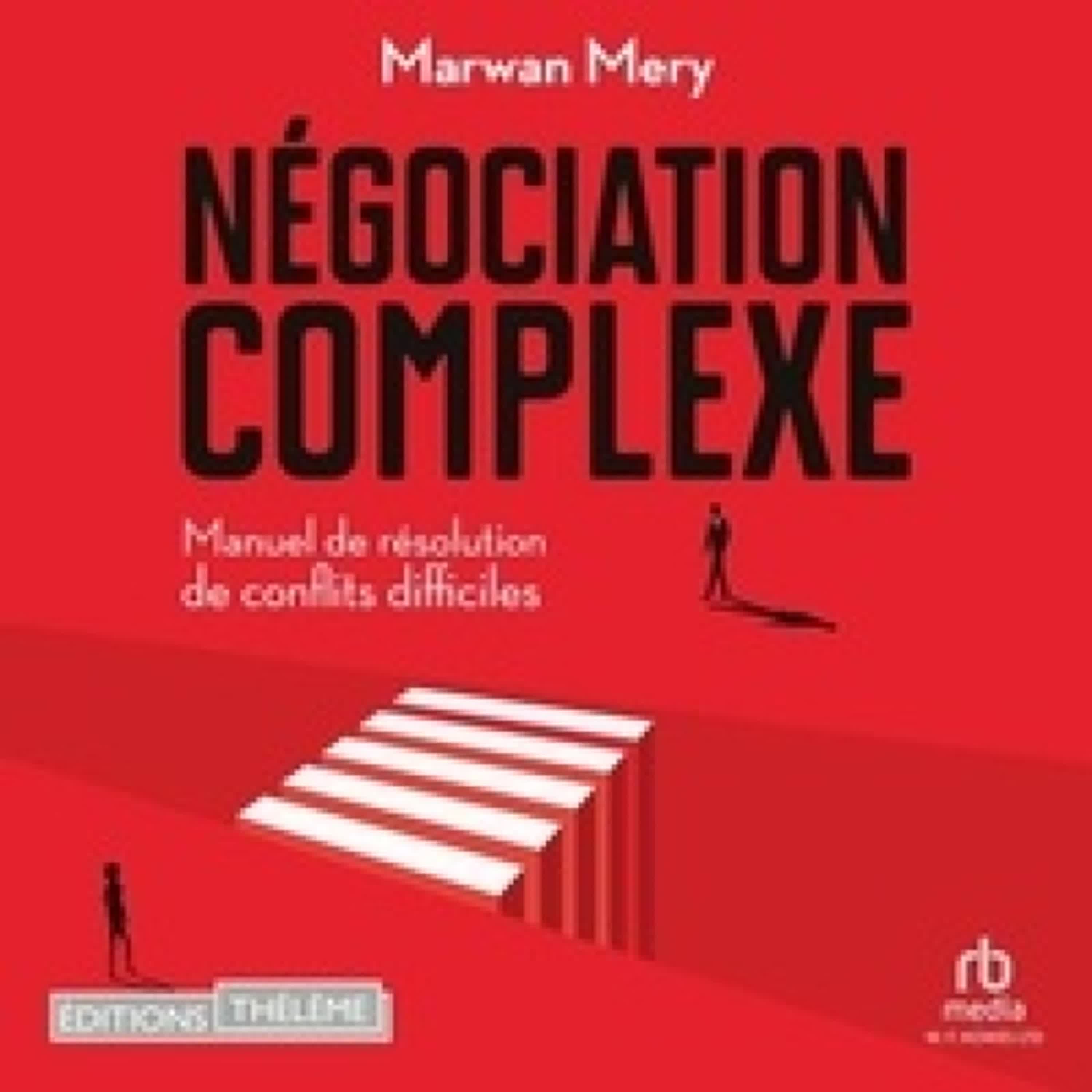 Lire en ligne : Négociation complexe - Manuel de résolution de conflits difficiles