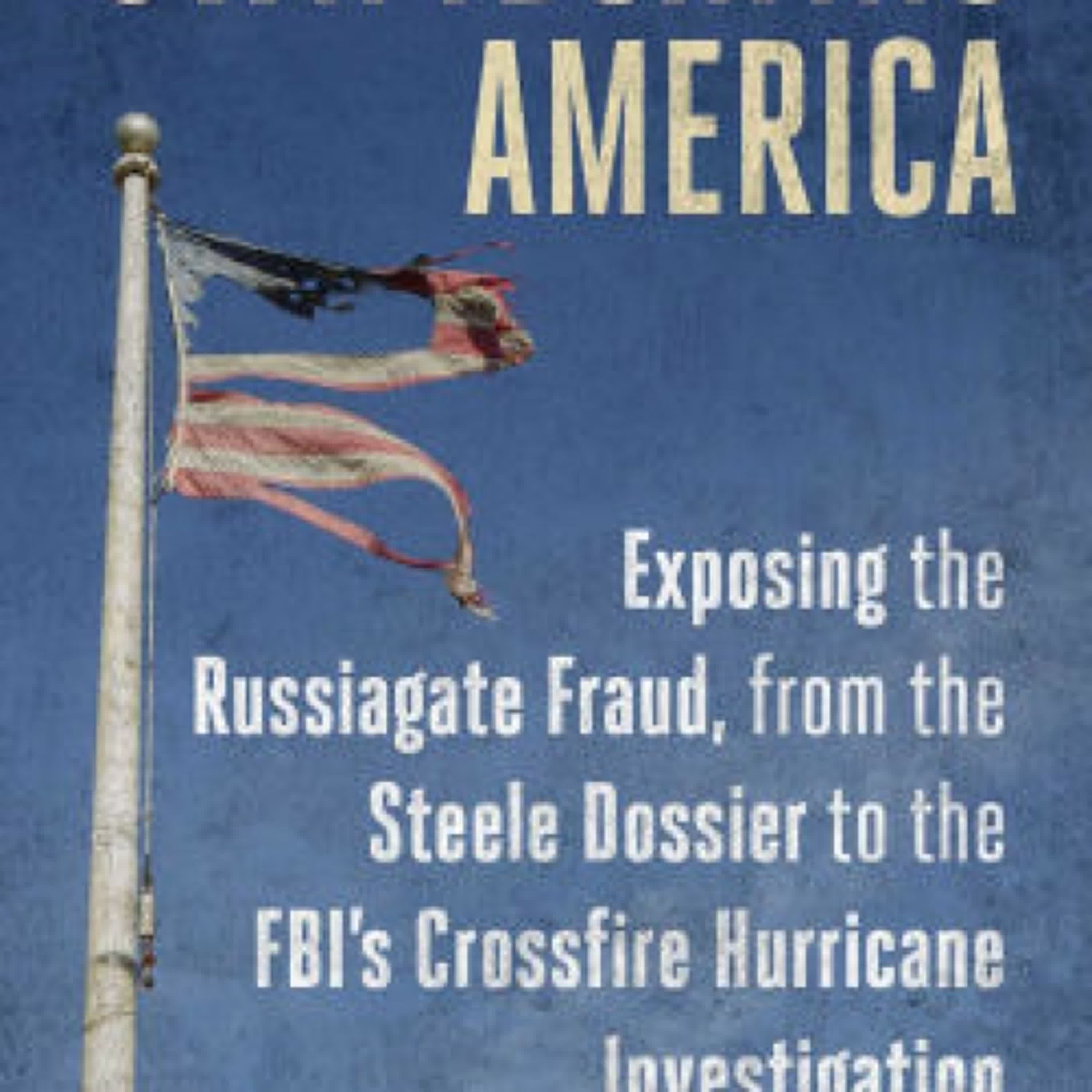 [PDF/Kindle] Swiftboating America: Exposing the Russiagate Fraud, from the Steele Dossier to the FBI's Crossfire Hurricane Investigation by Hans Mahncke