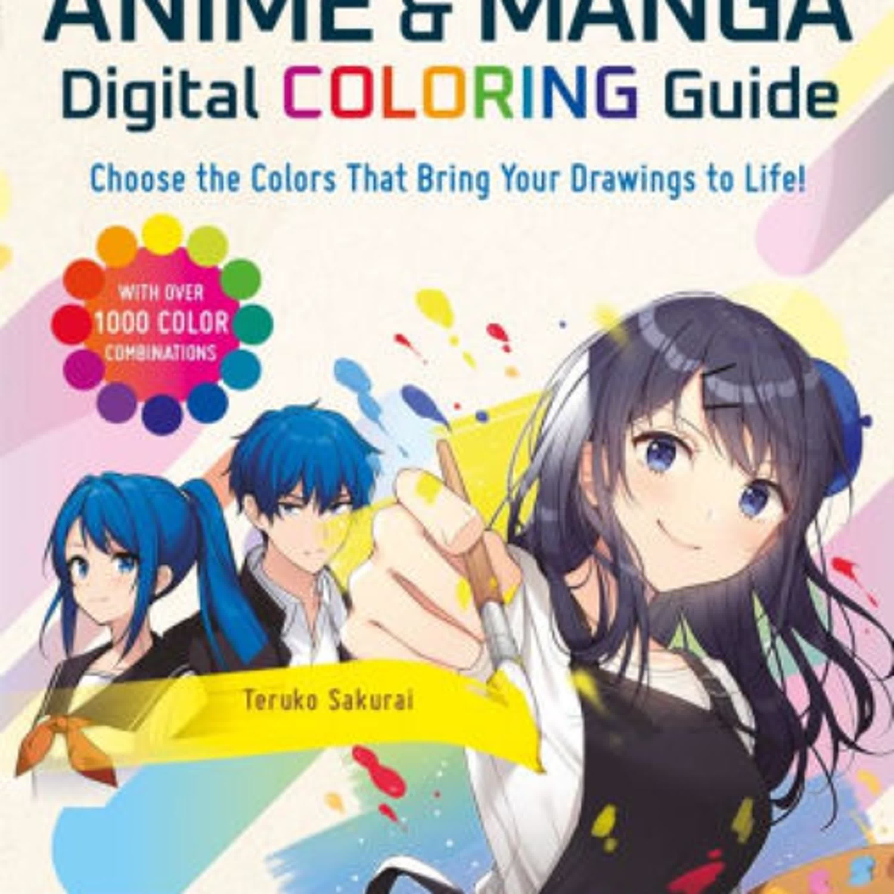 [PDF] Anime & Manga Digital Coloring Guide: Choose the Colors That Bring Your Drawings to Life! (With Over 1000 Color Combinations) by Teruko Sakurai