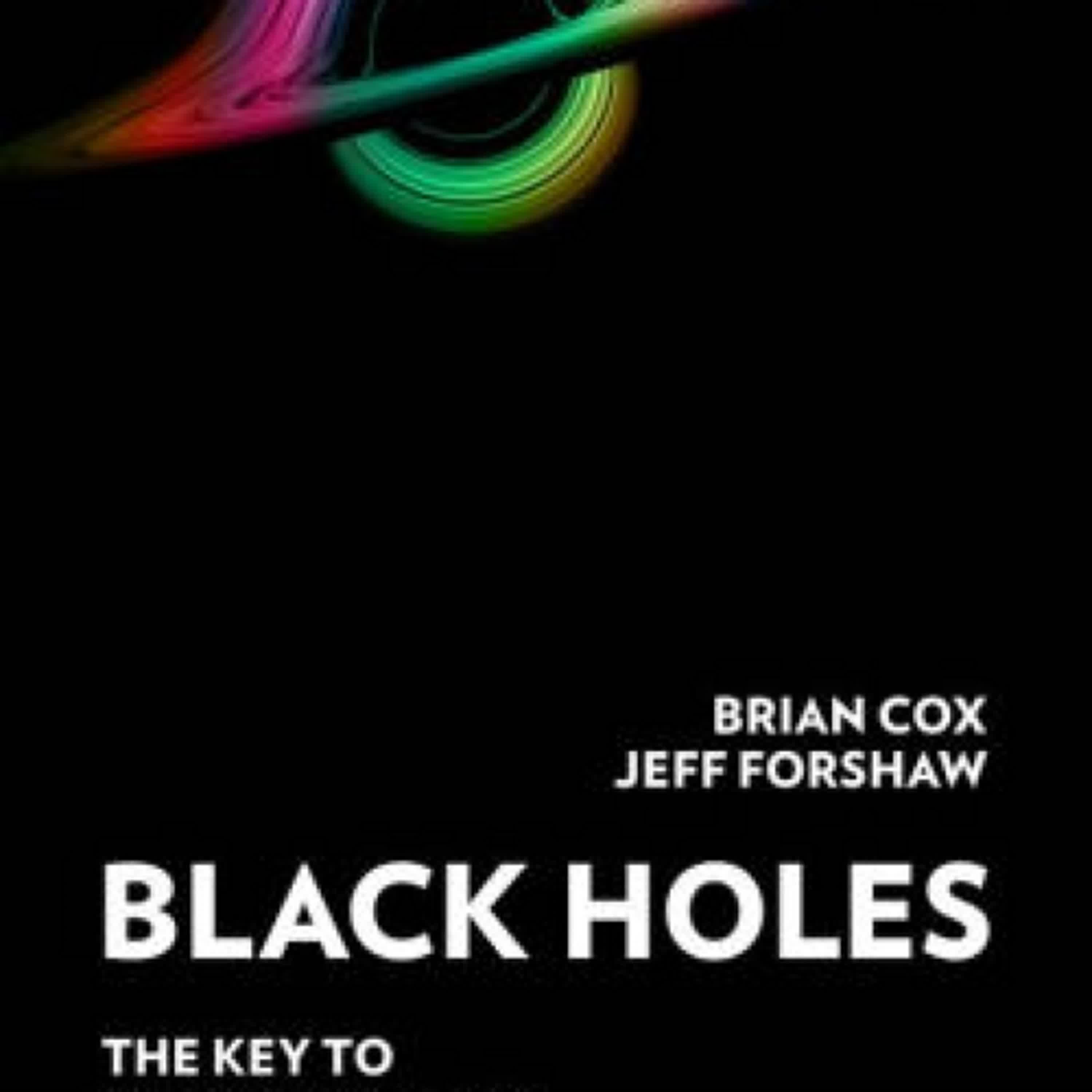 PDF [Download] Black Holes: The Key to Understanding the Universe by Brian Cox, Jeff Forshaw