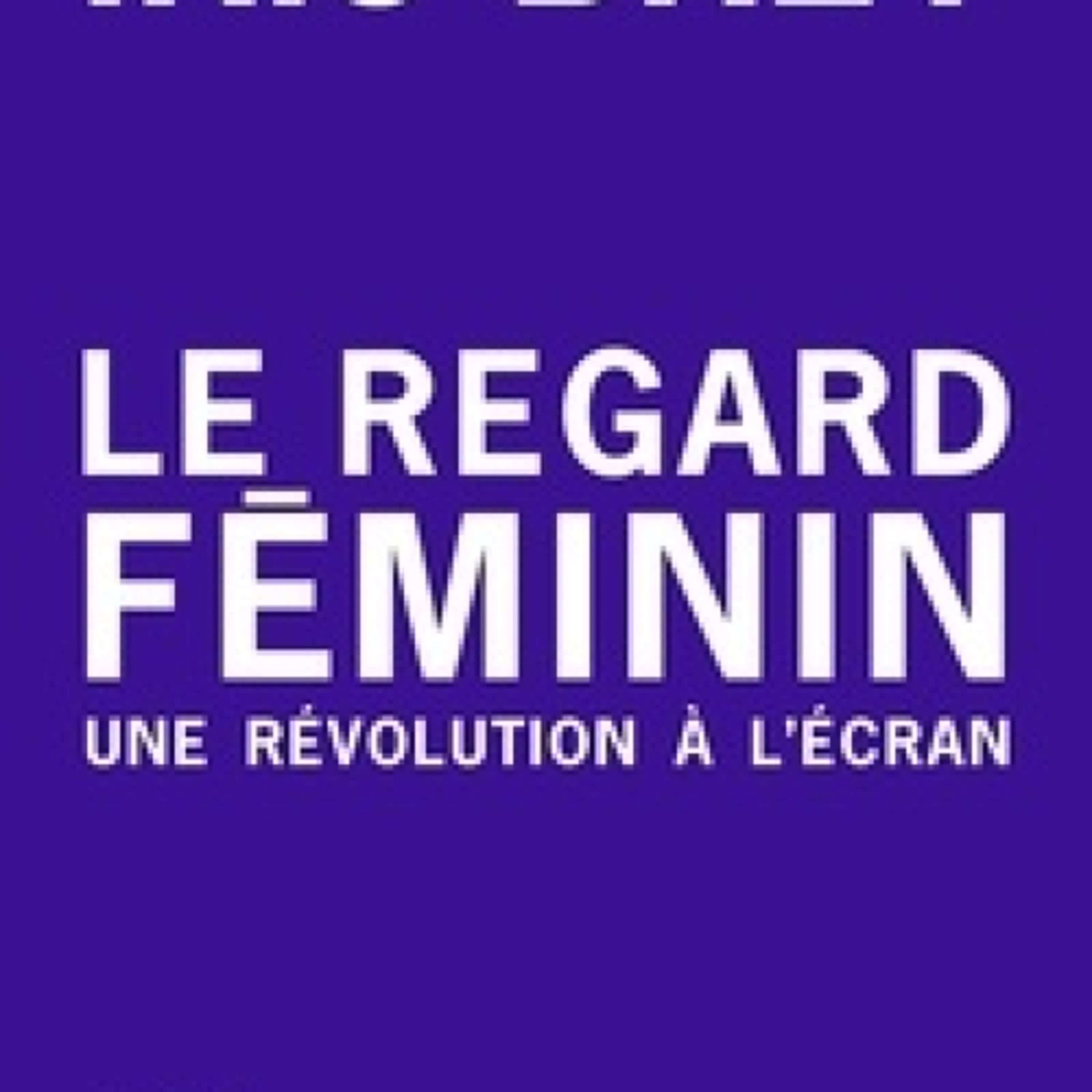 [PDF/Kindle] Le regard féminin  - Une révolution à l'écran par Iris Brey