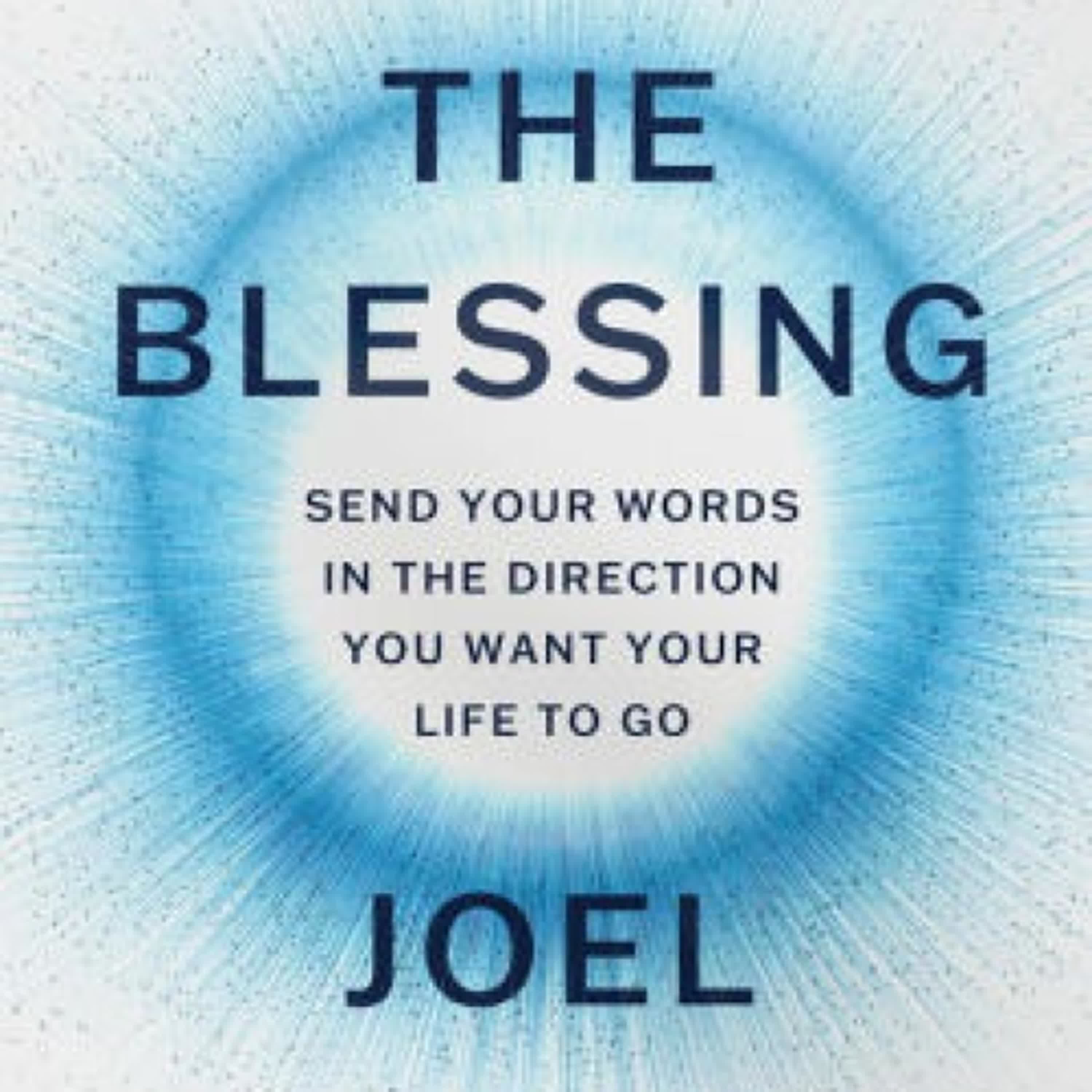 [PDF] Speak the Blessing: Send Your Words in the Direction You Want Your Life to Go by Joel Osteen