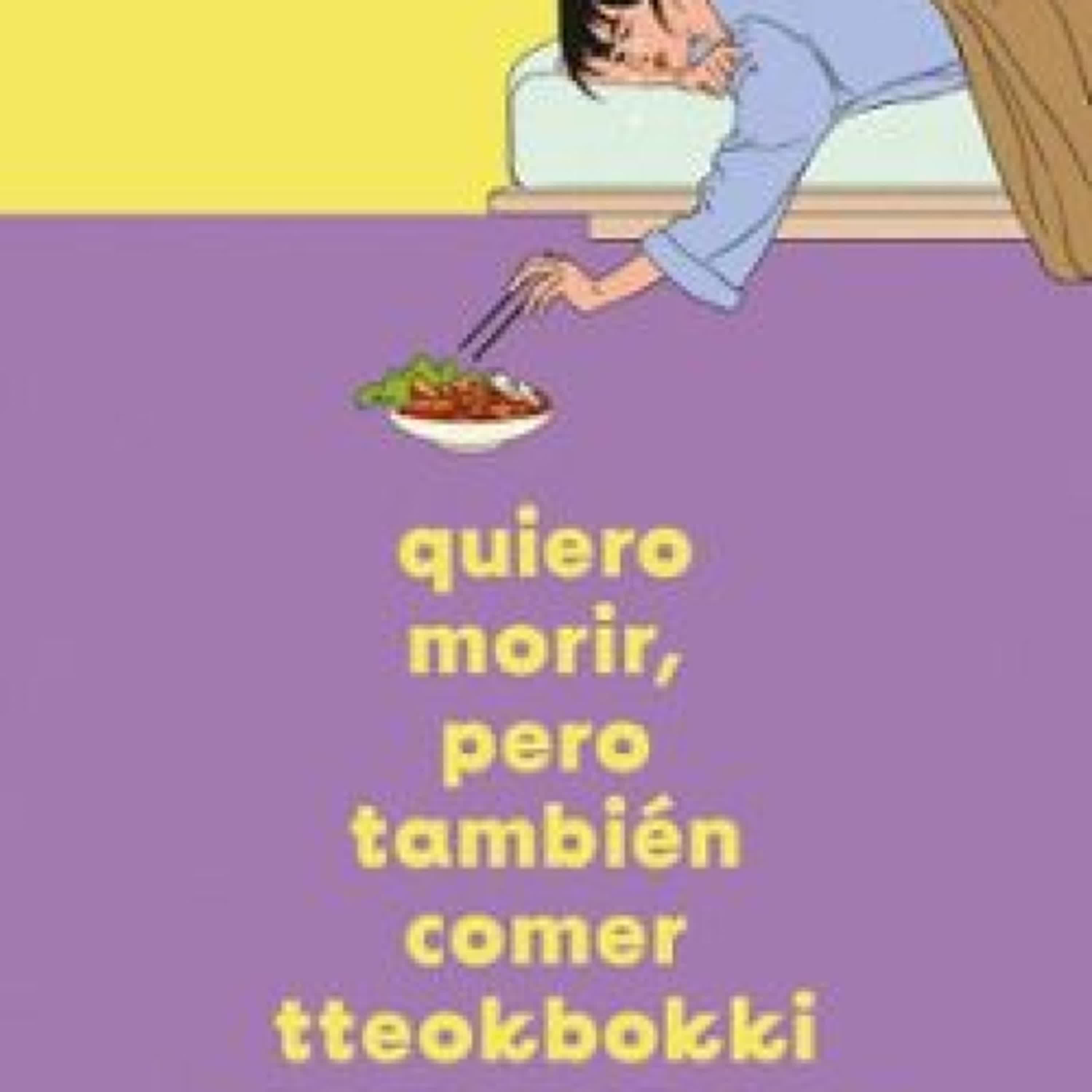 QUIERO MORIR, PERO TAMBIEN COMER TTEOKBOKKI BAEK SEHEE ePub gratis