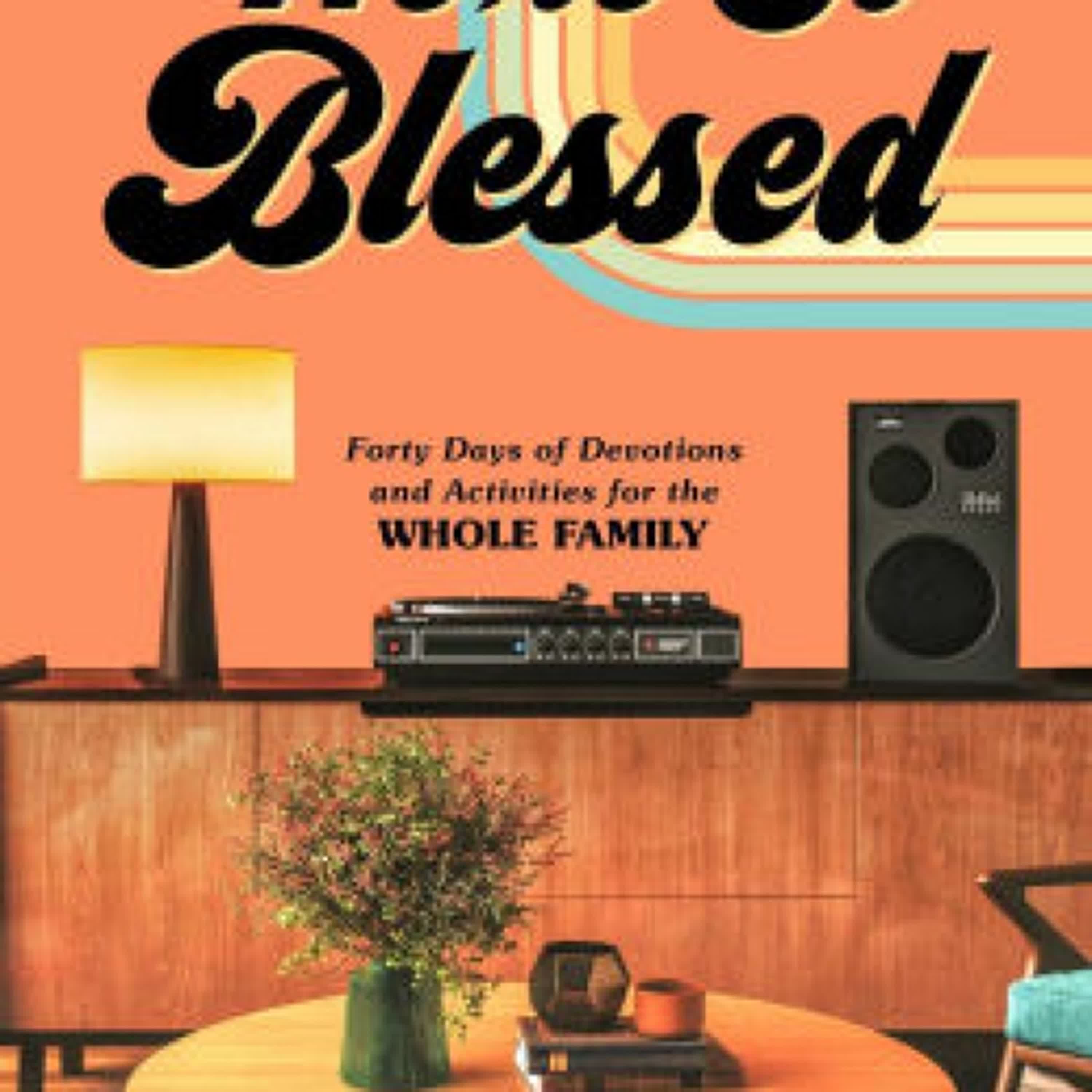 Read online: We're So Blessed: Forty Days of Devotions and Activities for the Whole Family by CAIN, Jared Johnson