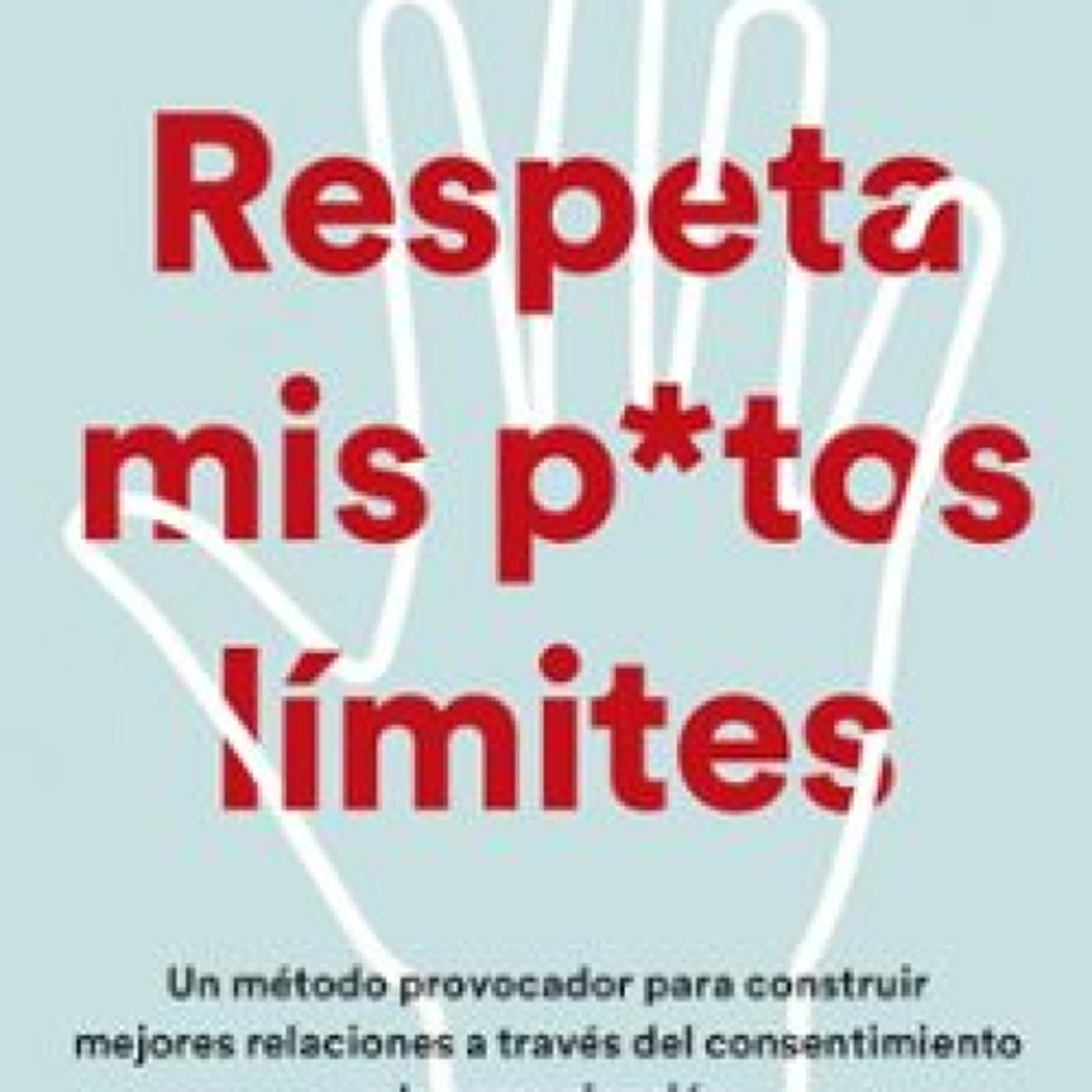 RESPETA MIS PUTOS LÍMITES leer epub DRA. FAITH G. HARPER