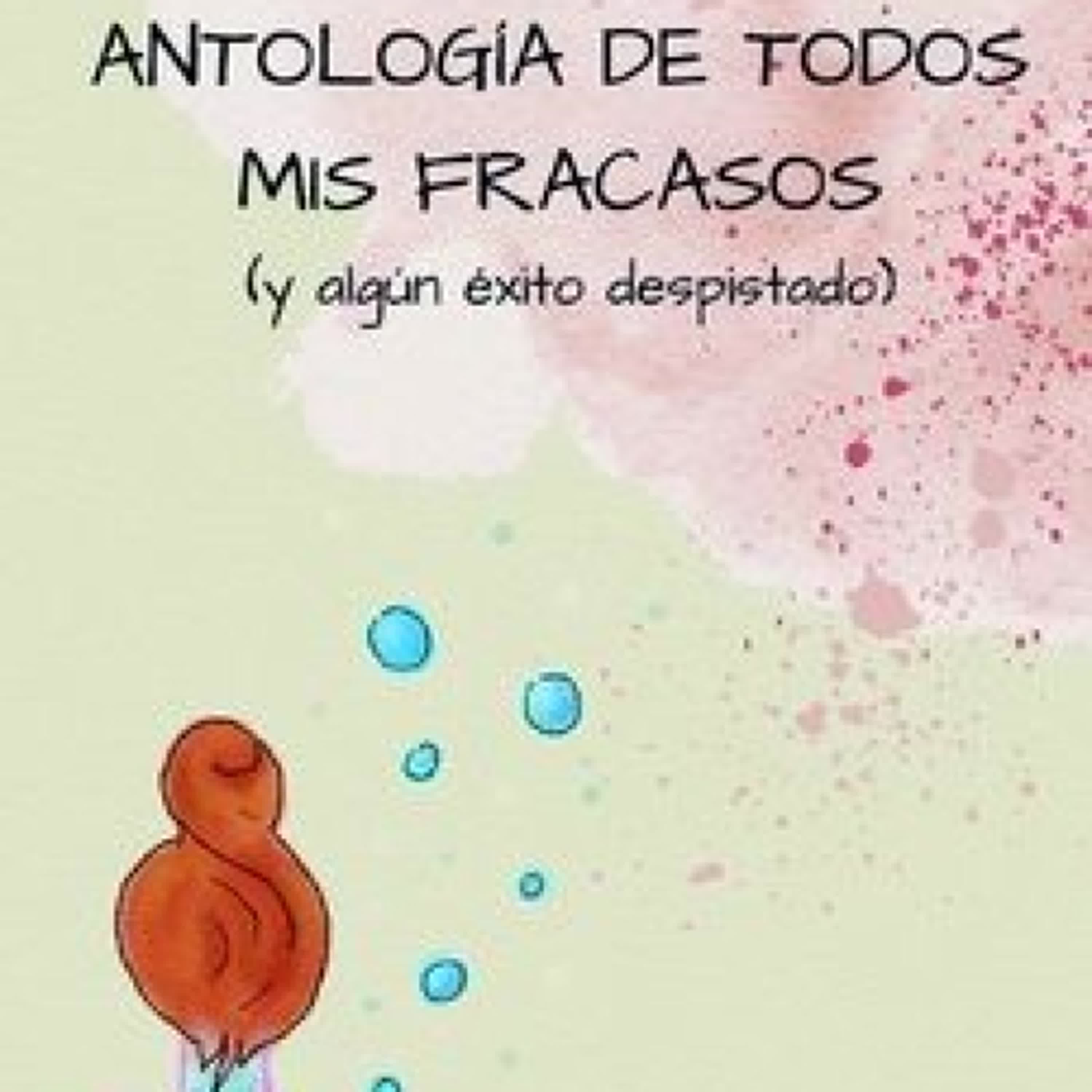 Descargar PDF ANTOLOGÍA DE TODOS MIS FRACASOS (Y ALGÚN EXITO DESPISTADO)