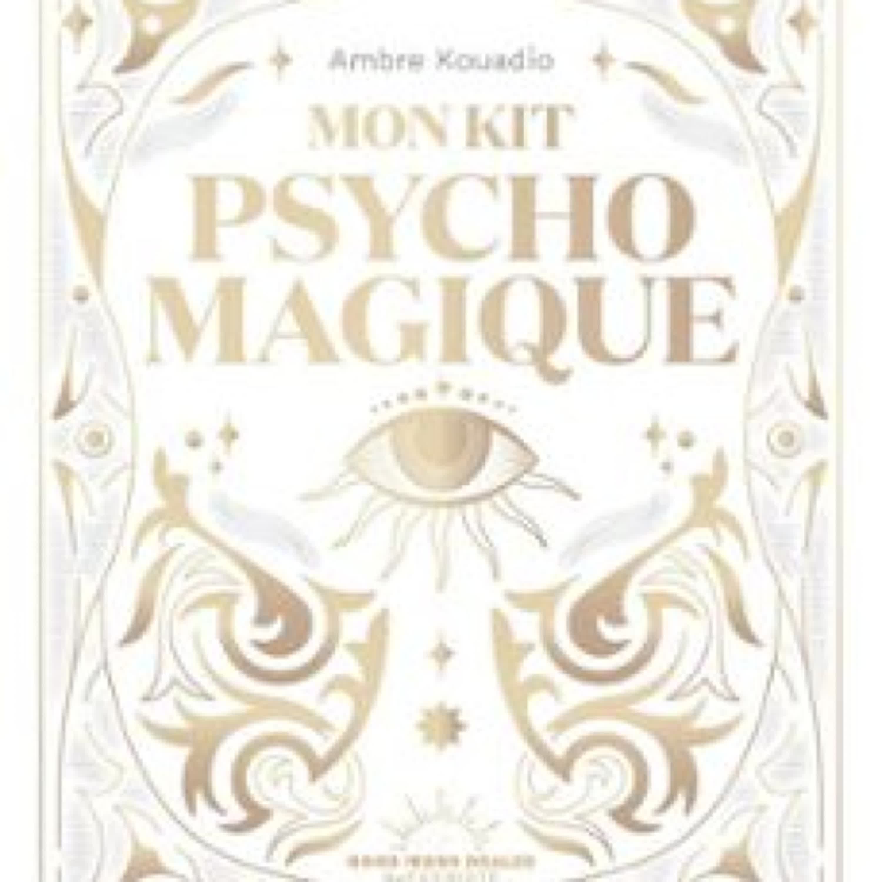 Descargar PDF MON KIT PSYCHO-MAGIQUE - LES RESSOURCES SONT DÉJÀ EN TOI !  (edición en francés)