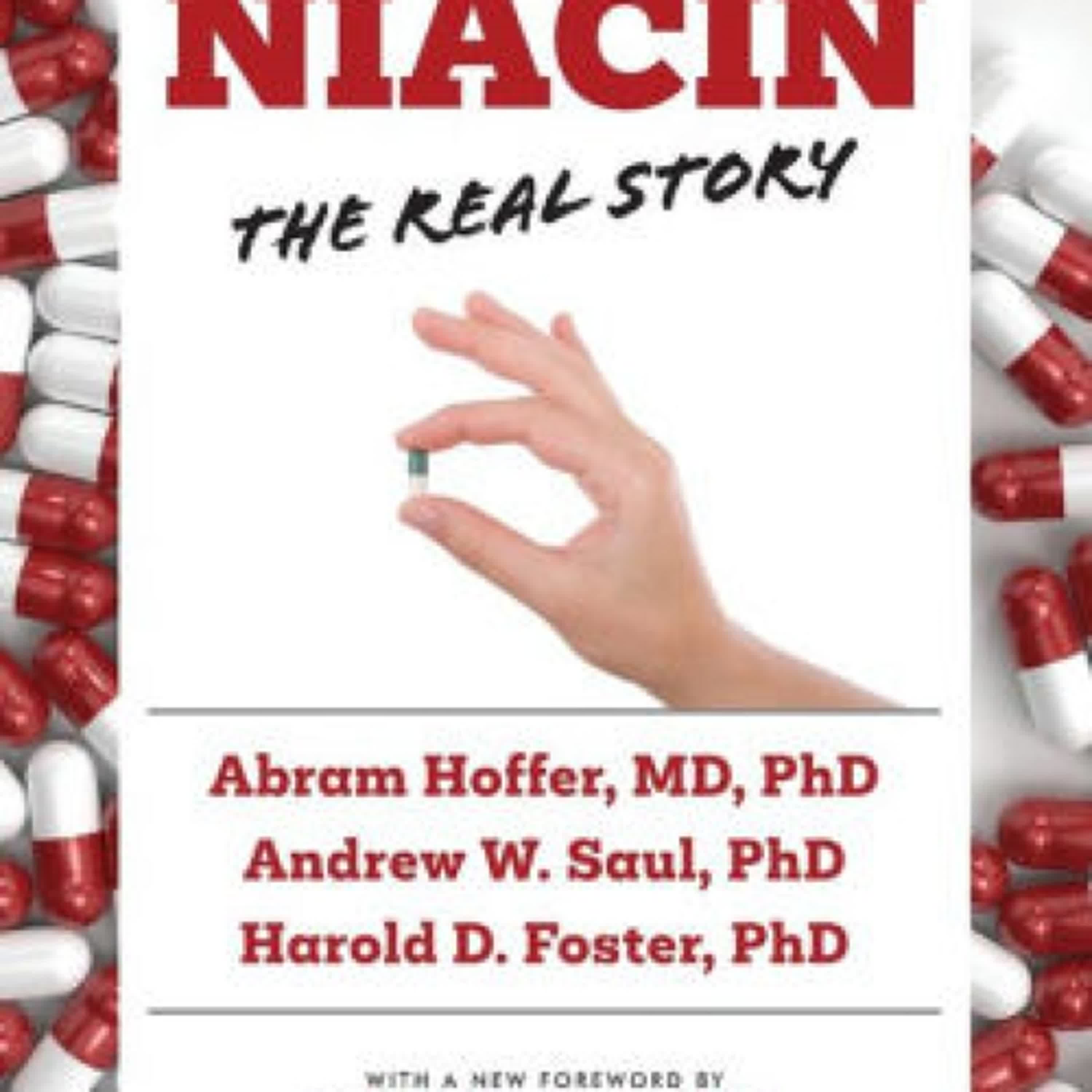 [download pdf] Niacin: The Real Story (2nd Edition) by Andrew W. Saul MS, PhD, Abram Hoffer MD, Harold D. Foster PhD