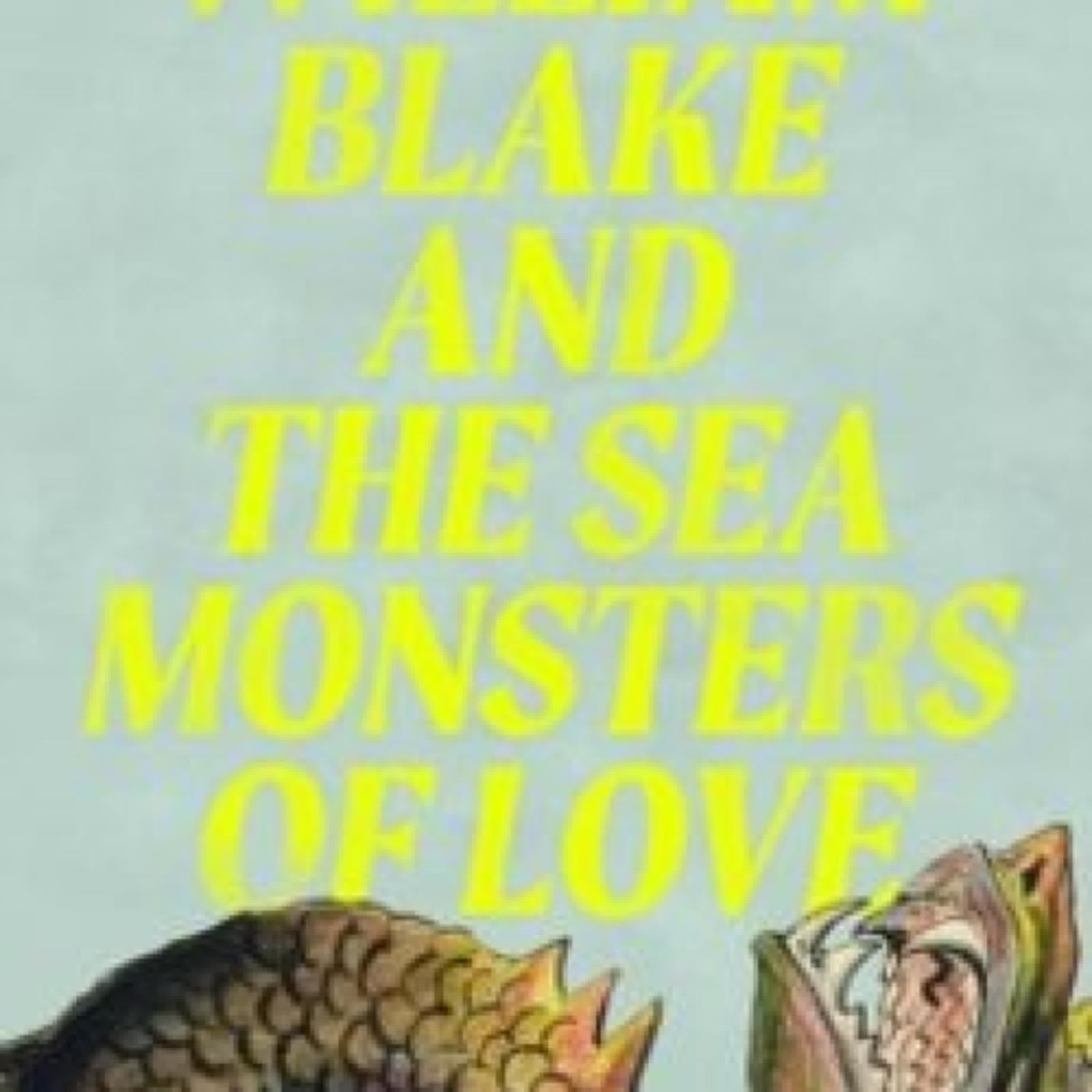 WILLIAM BLAKE AND THE SEA MONSTERS OF LOVE leer el libro pdf