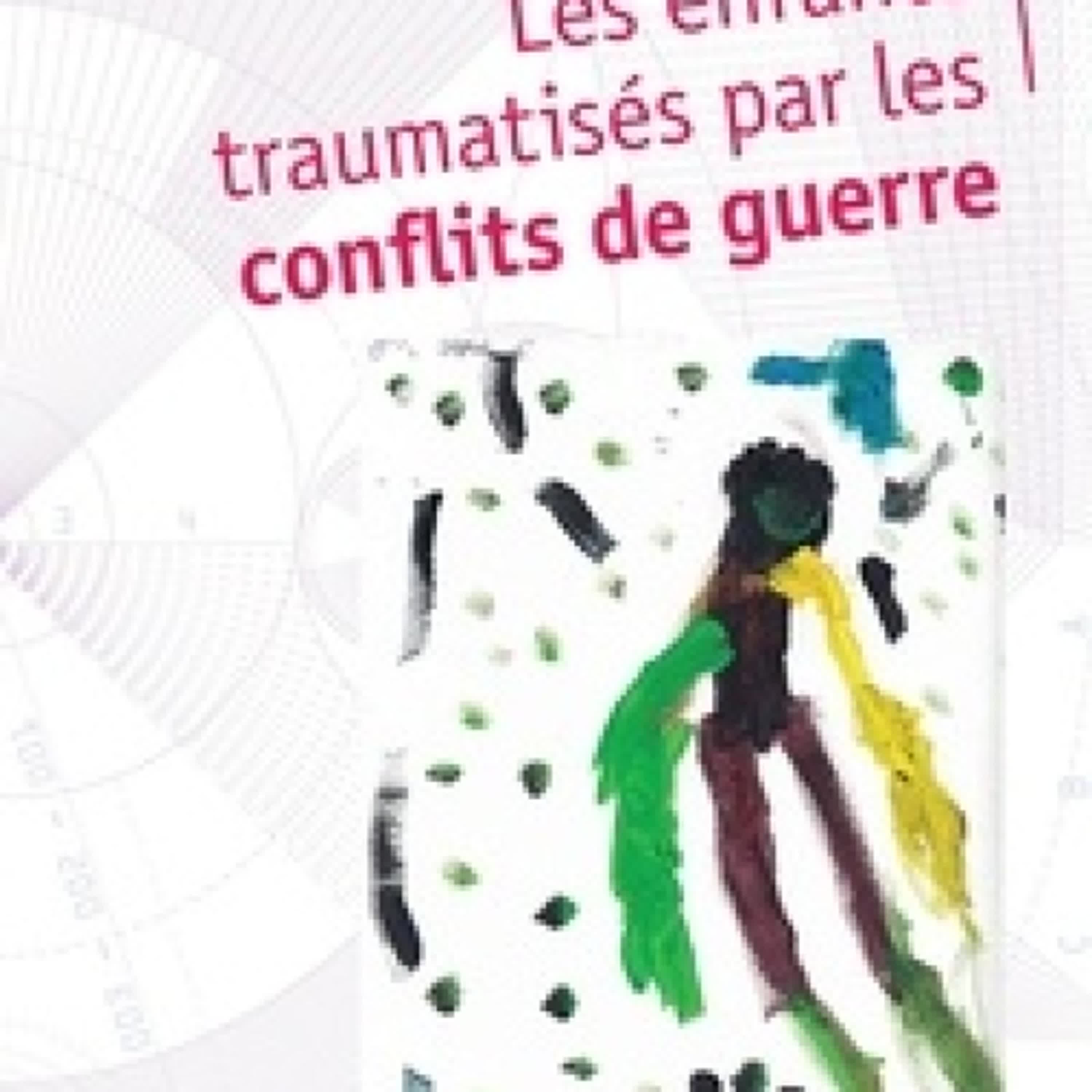 TÉLÉCHARGER [PDF] {EPUB} Les enfants traumatisés par les conflits de guerre
