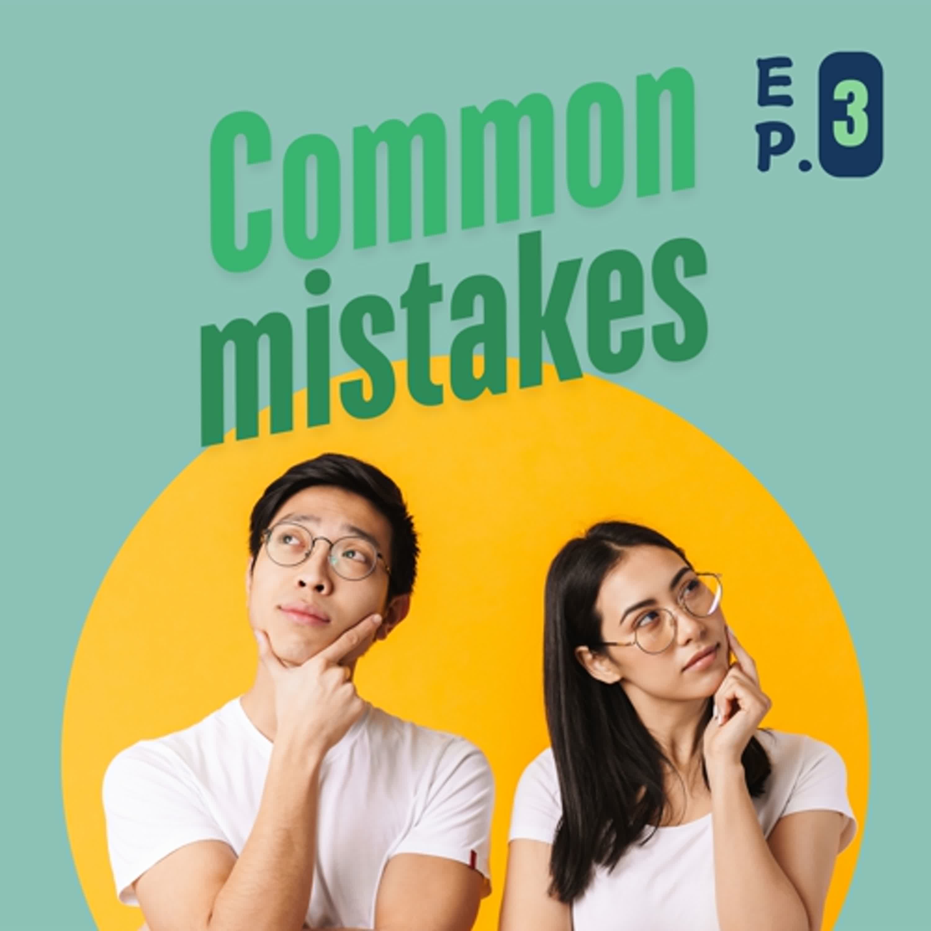 Episode 3: Common Mistakes Made by Chinese Speakers in English Episode 3: Common Mistakes Made by Chinese Speakers in English