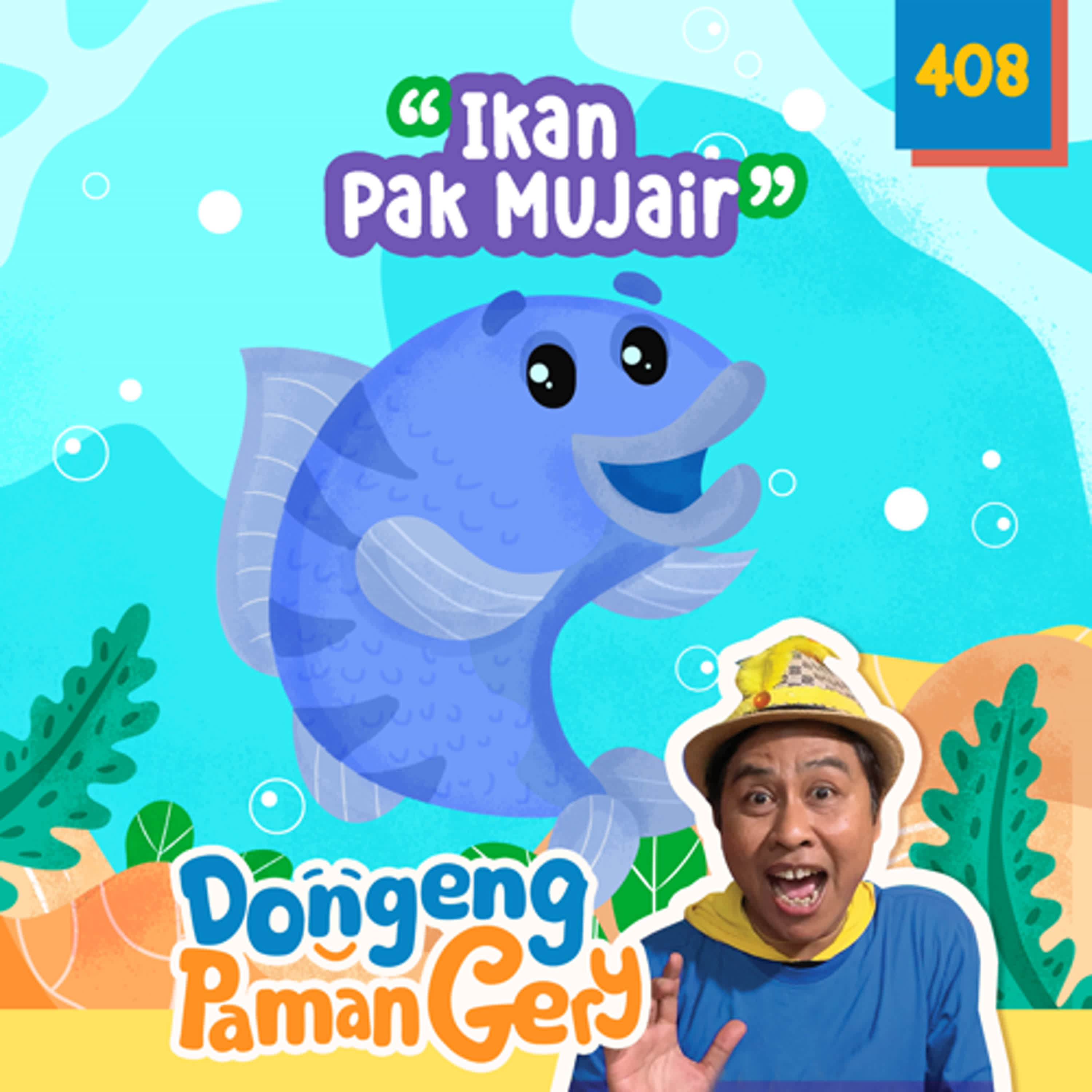 PODCAST DONGENG: Eps. 408 IKAN PAK MUJAIR