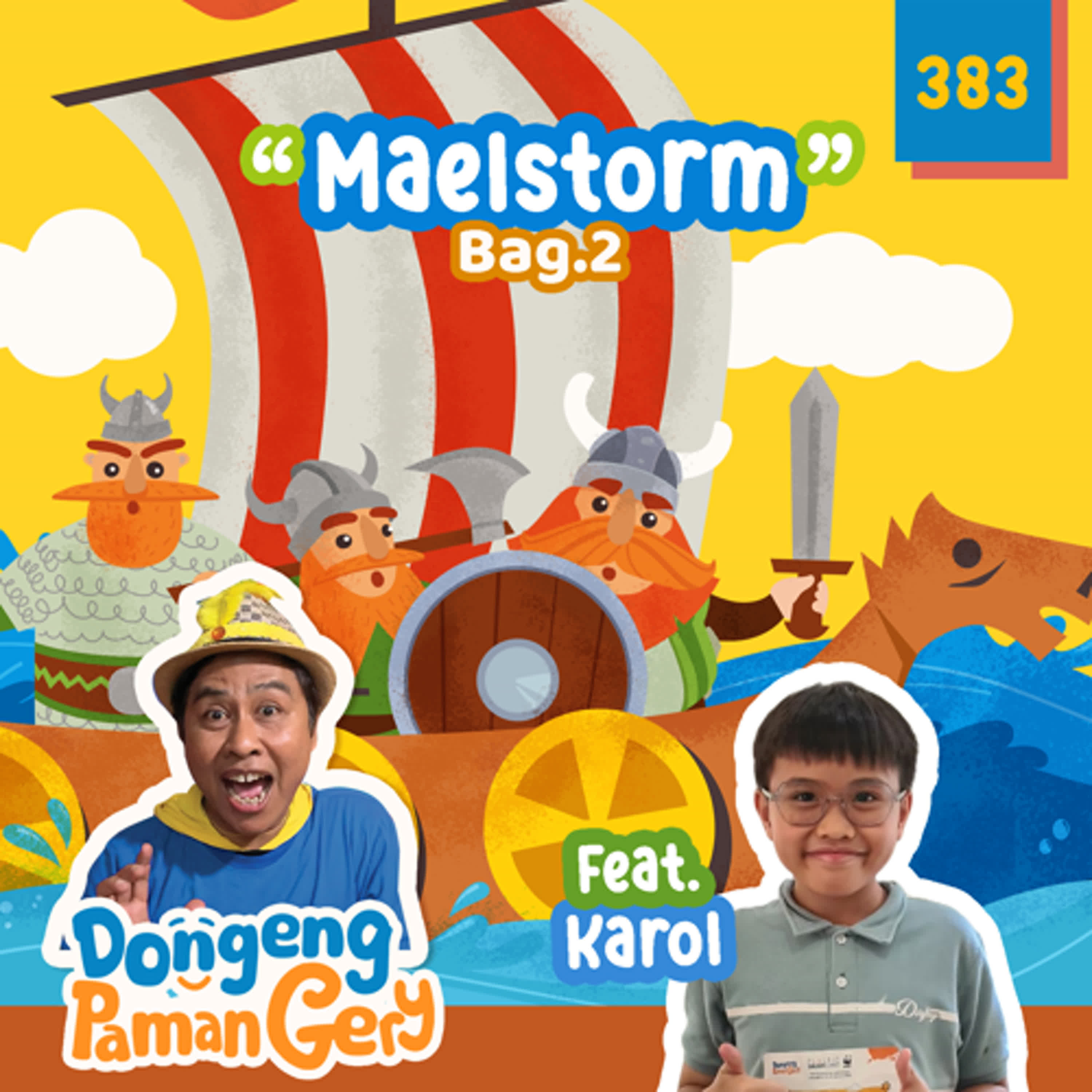 PODCAST DONGENG: Eps.383 MAELSTORM bag.2