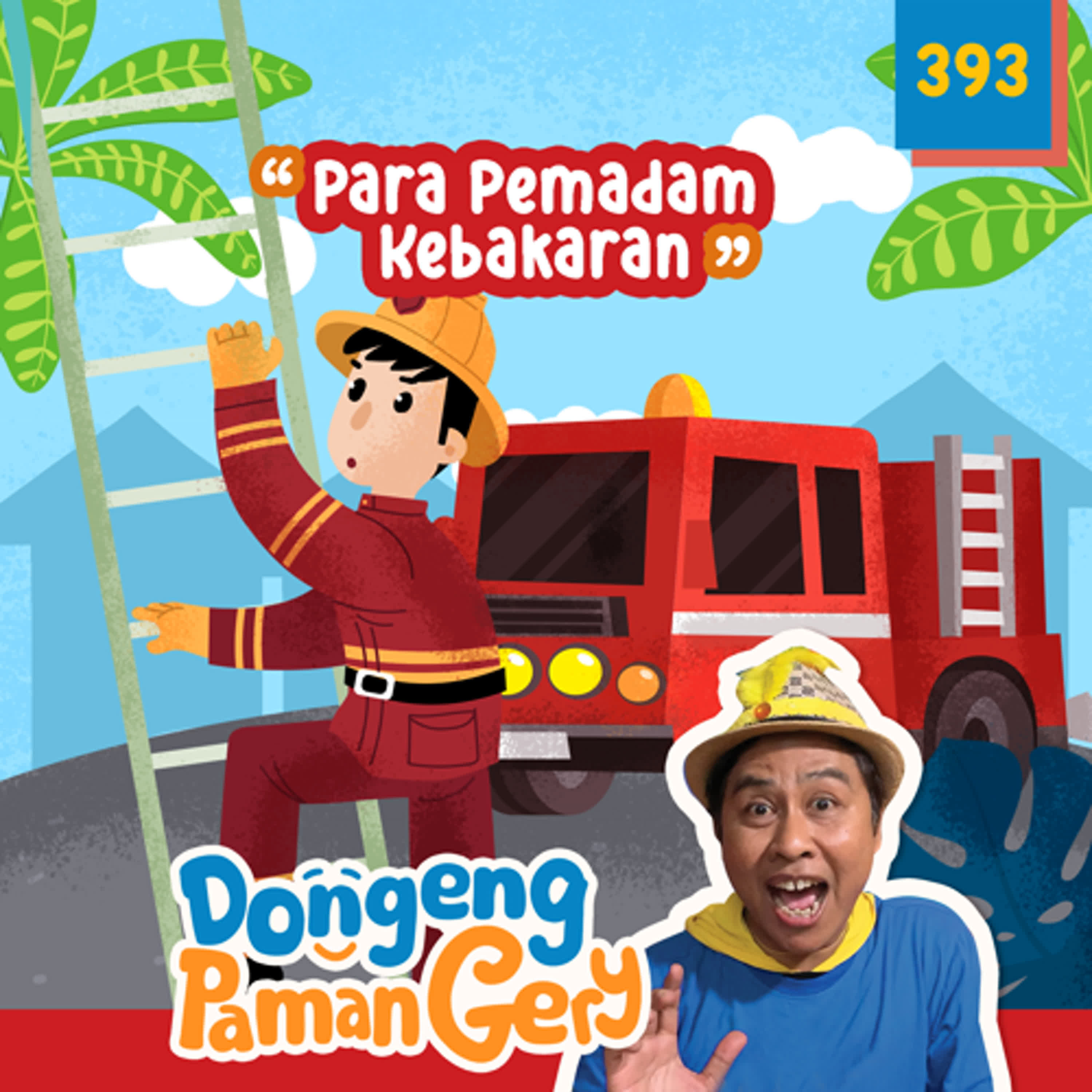 PODCAST DONGENG: Eps. 393 PARA PEMADAM KEBAKARAN