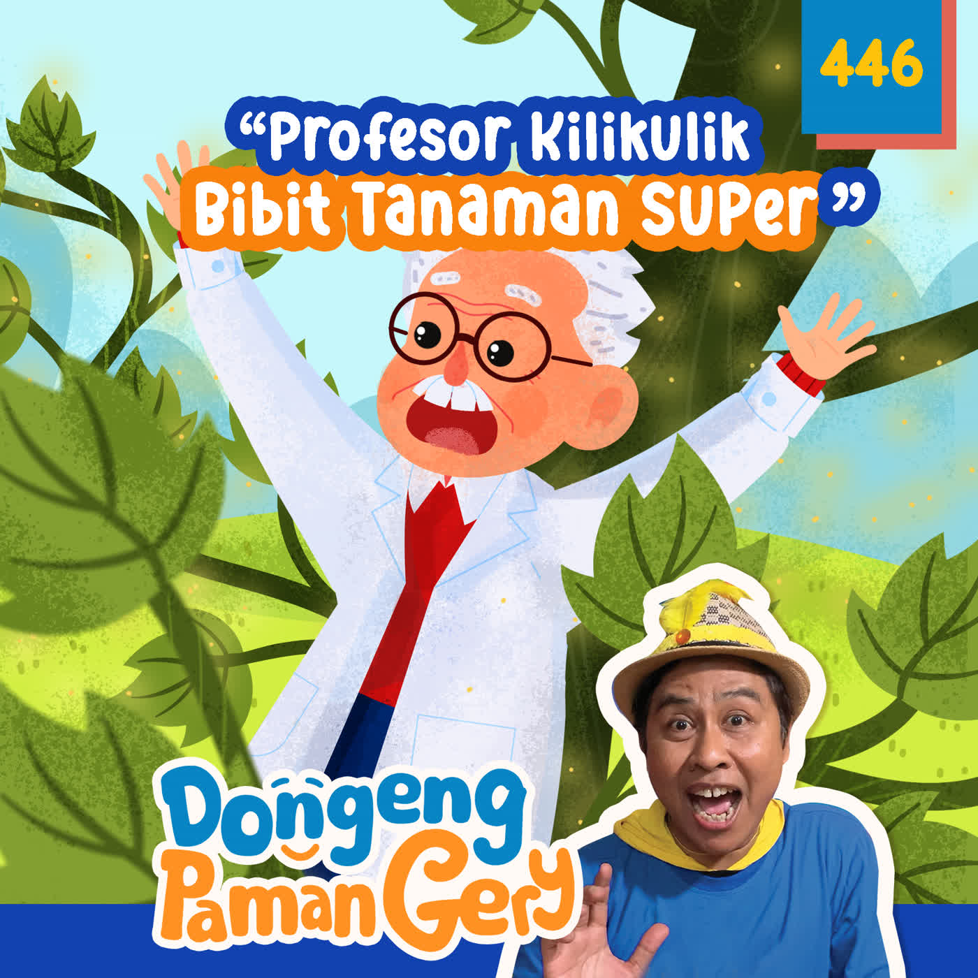 PODCAST DONGENG: EPS. 446 PROFESOR KILIKULIK BIBIT TANAMAN SUPER