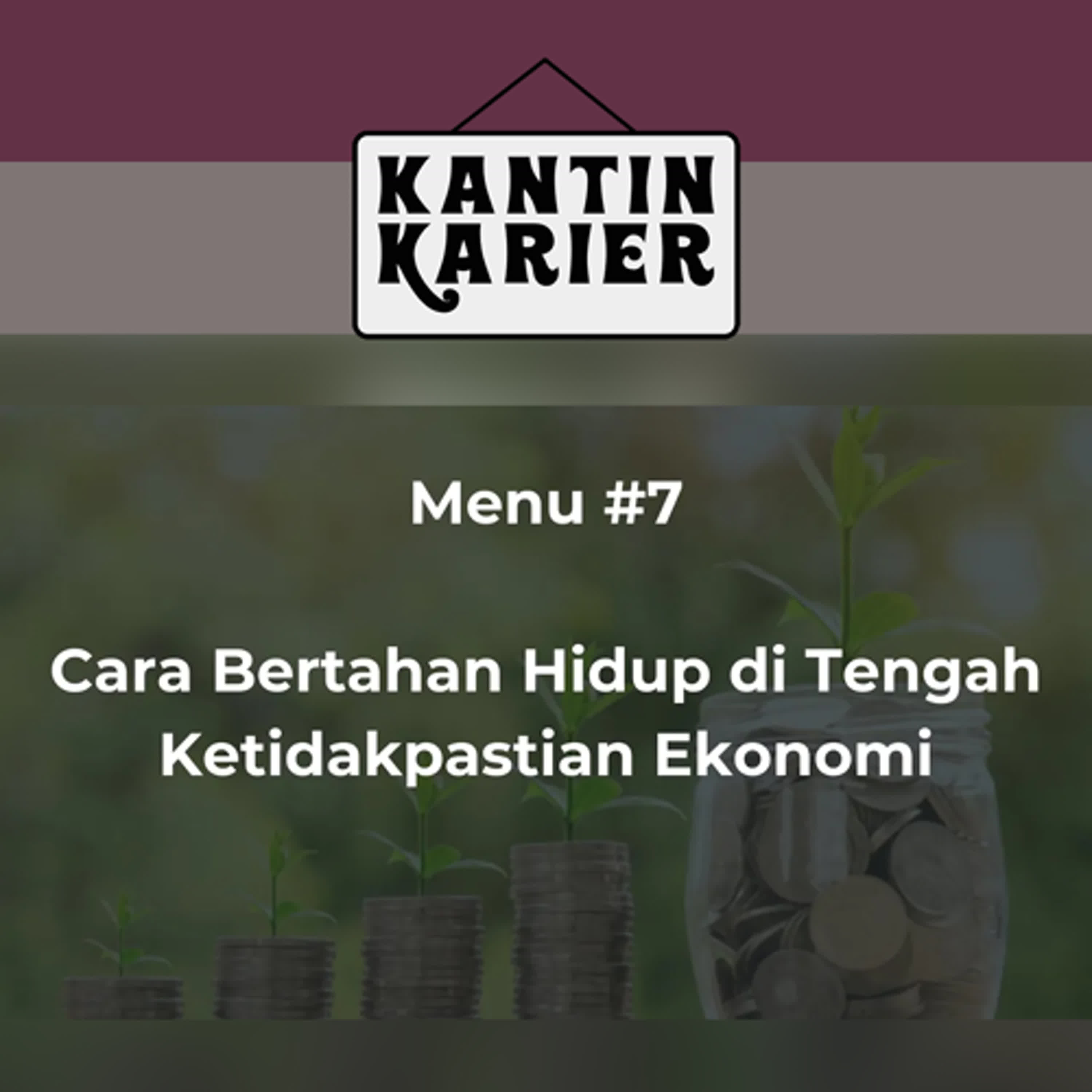 Menu #7: Sialnya, Hidup Harus Terus Berjalan: Cara Bertahan Hidup di Tengah Ketidakpastian Ekonomi