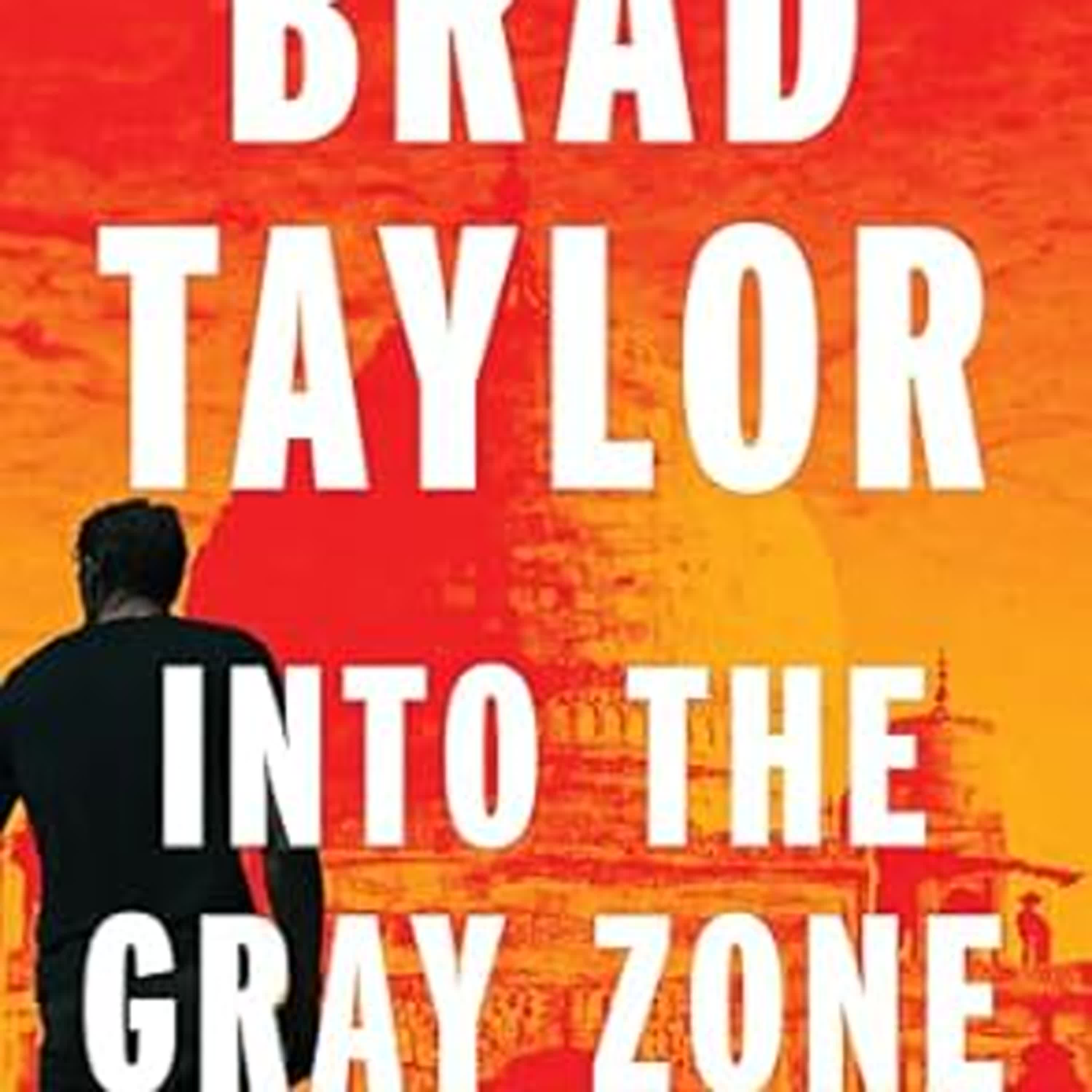 Free AudioBook 🎧 Into the Gray Zone by Brad Taylor Listen Online