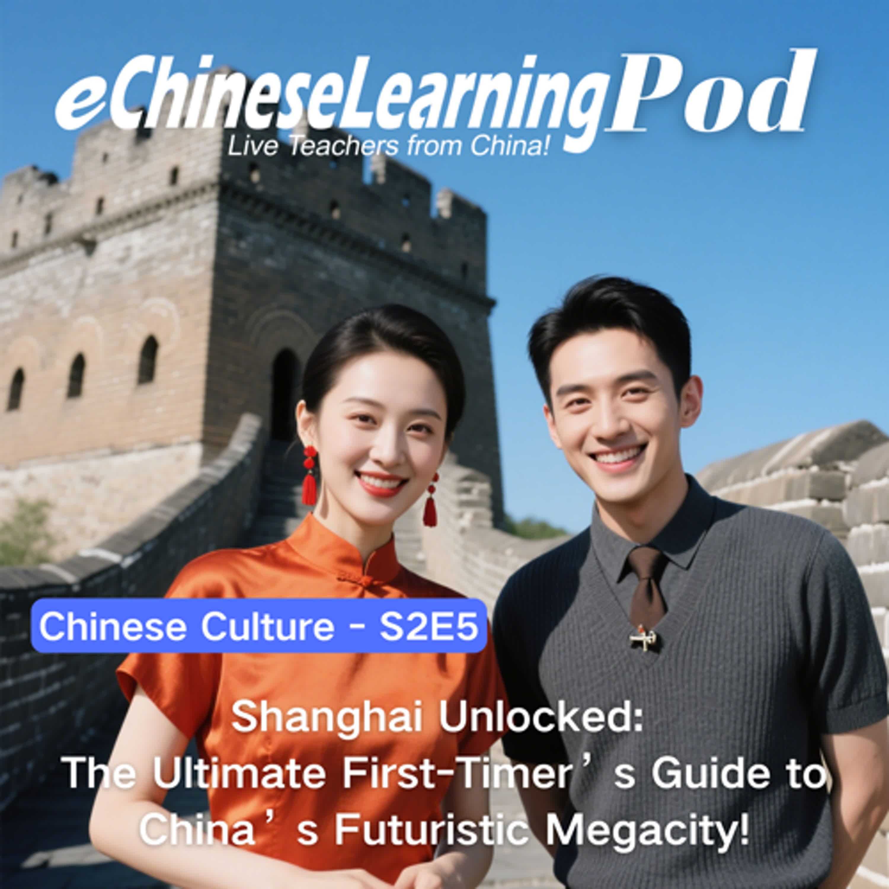 Culture | Shanghai Unlocked: The Ultimate First-Timer’s Guide to China’s Futuristic Megacity! episode artwork